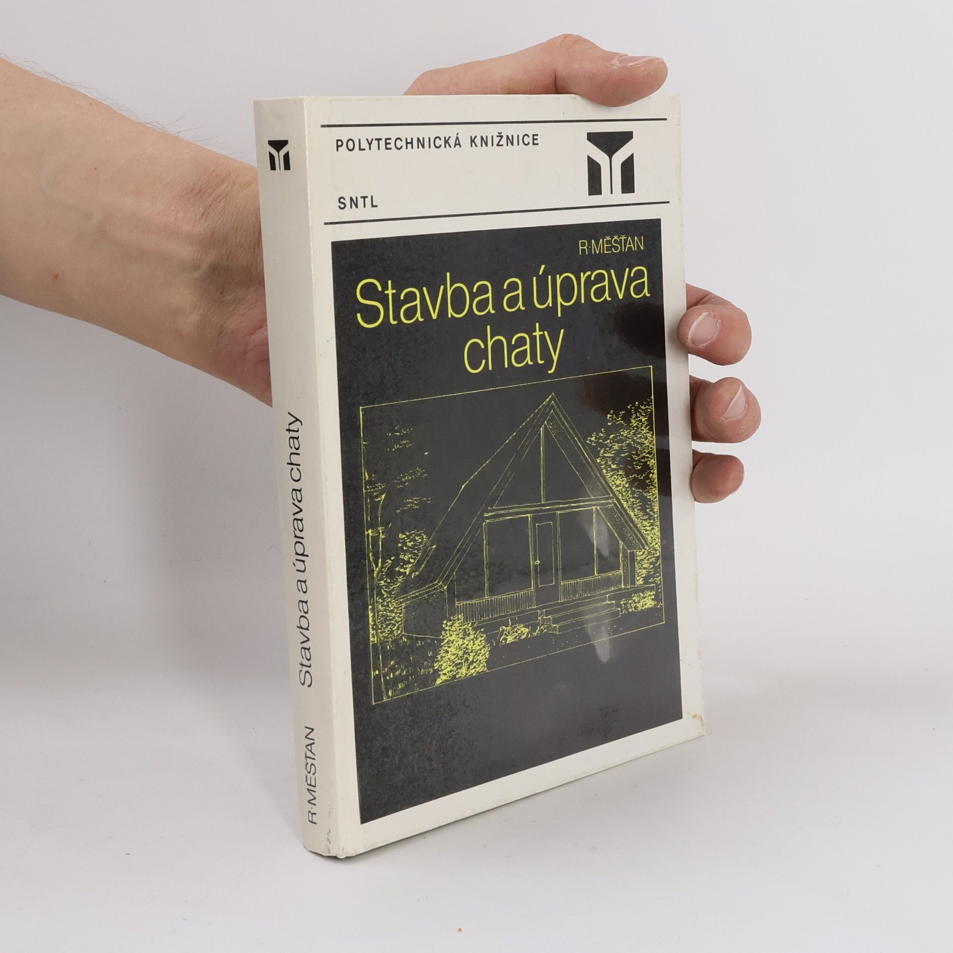 Radomír Měšťan Stavba a úprava chaty