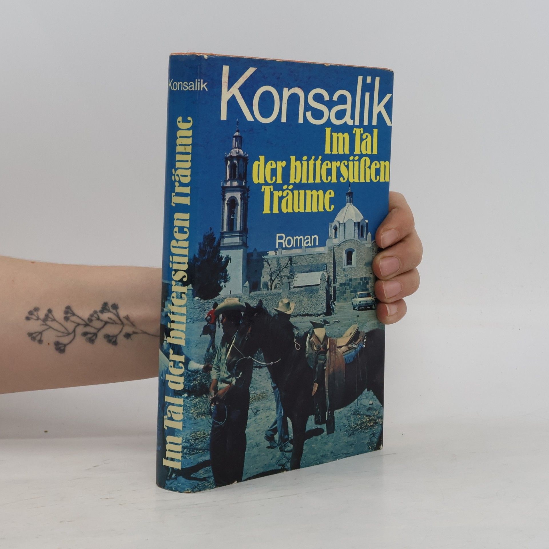 Heinz G. Konsalik Im Tal der bittersüßen Träume