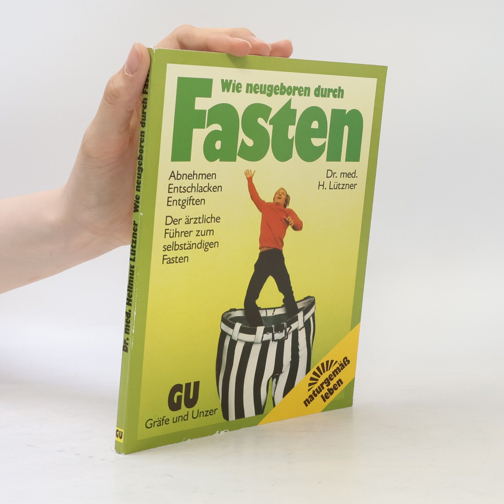 Hellmut Lützner Wie neugeboren durch Fasten