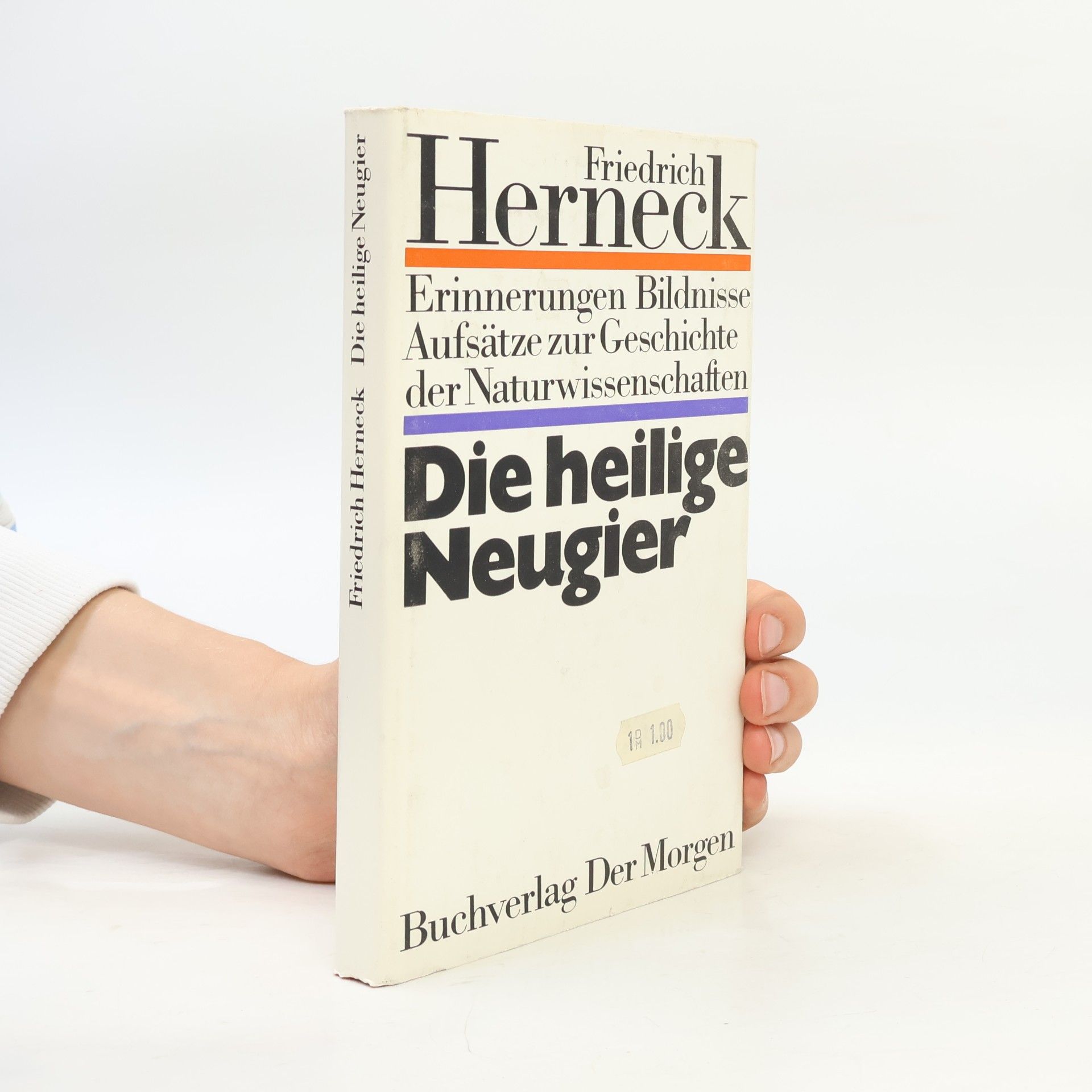 Friedrich Herneck Die heilige Neugier