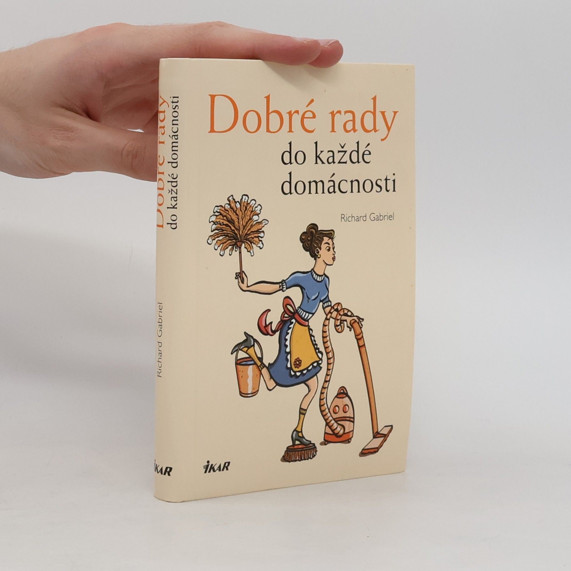 Richard Gabriel Dobré rady do každé domácnosti