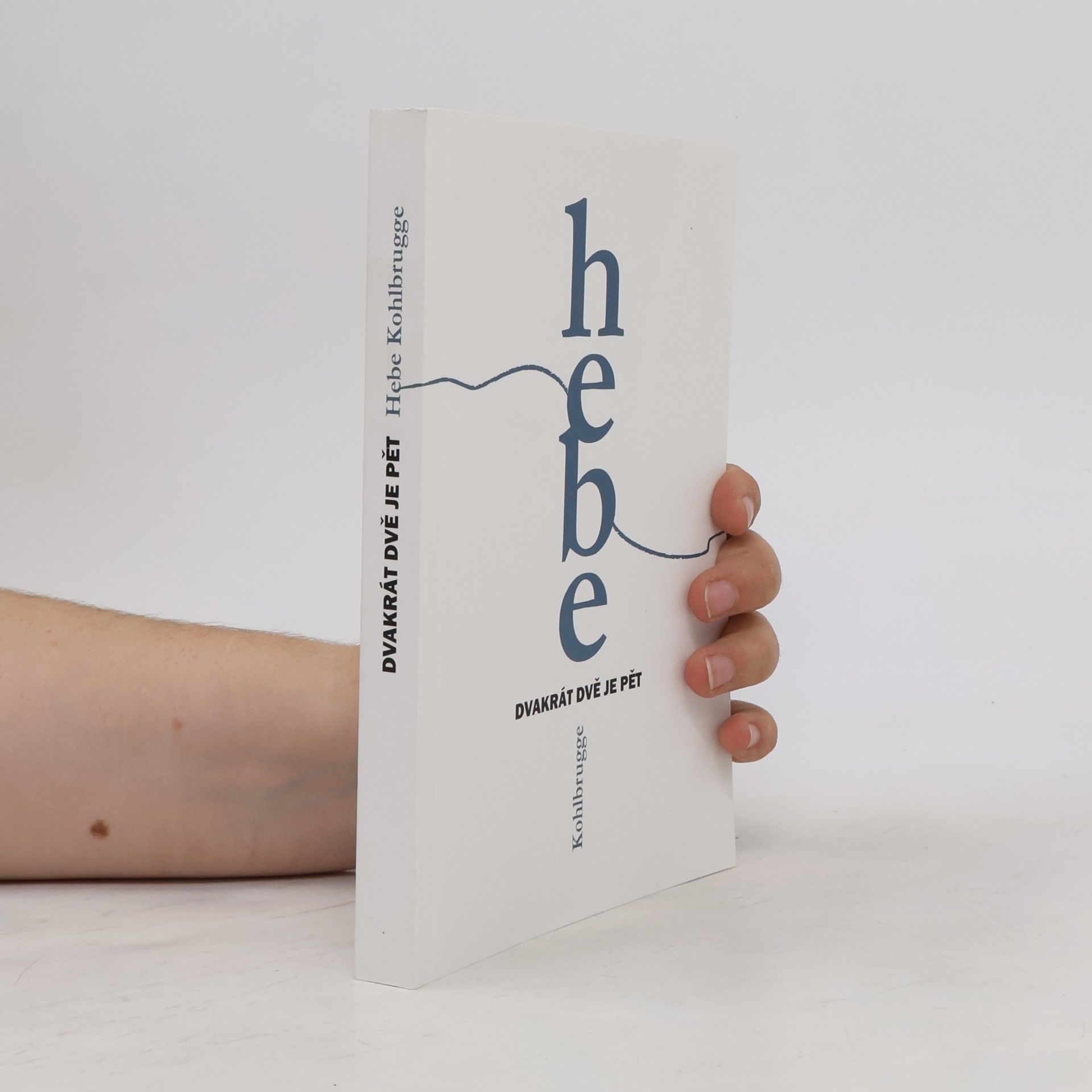 Hebe Charlotte Kohlbrugge Dvakrát dvě je pět