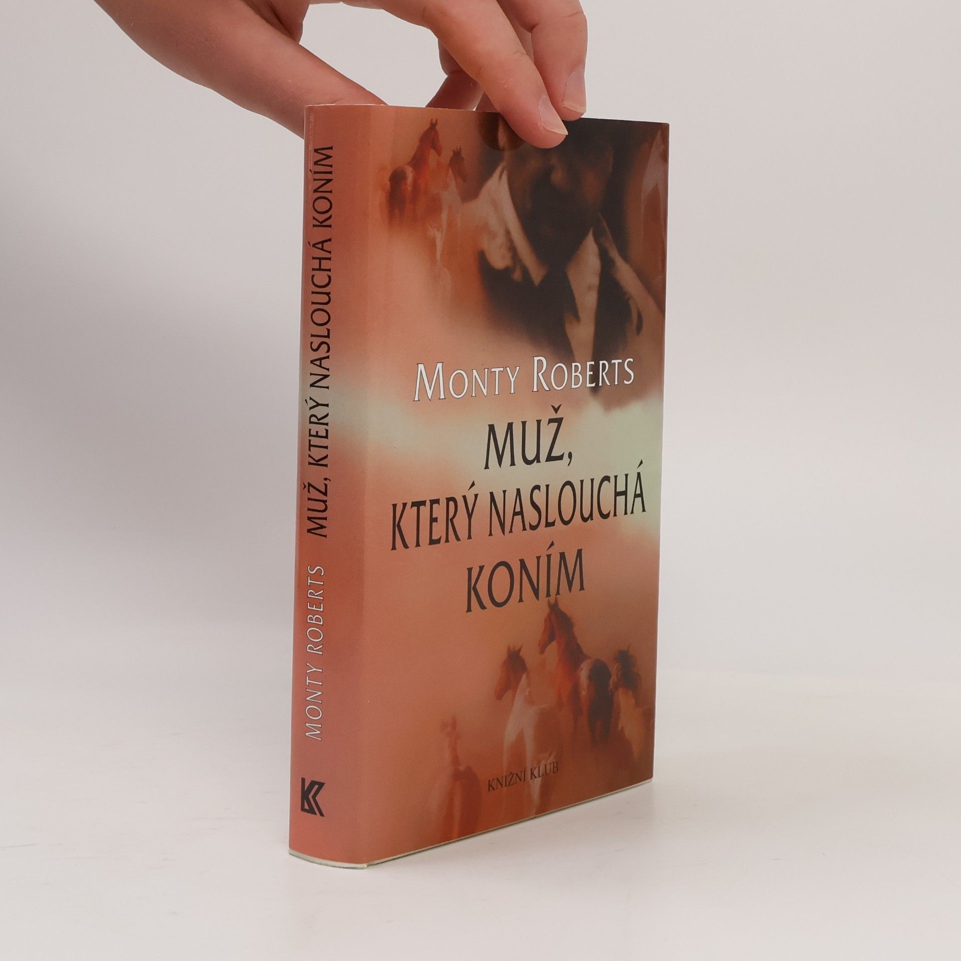 Monty Roberts Muž, který naslouchá koním