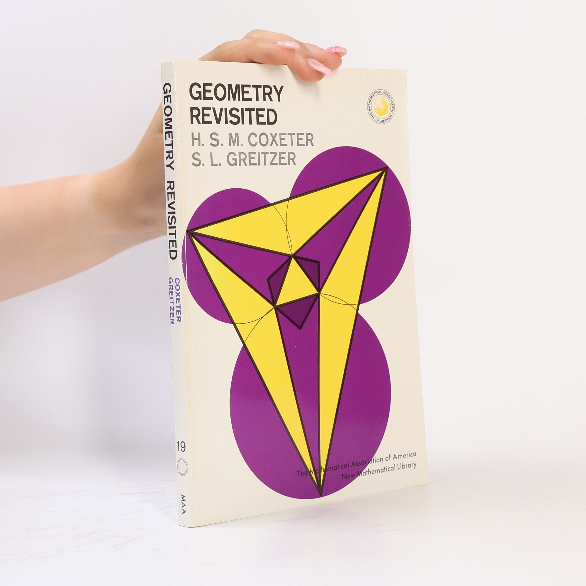 Samuel L. Greitzer New Mathematical Library - 19: Geometry Revisited