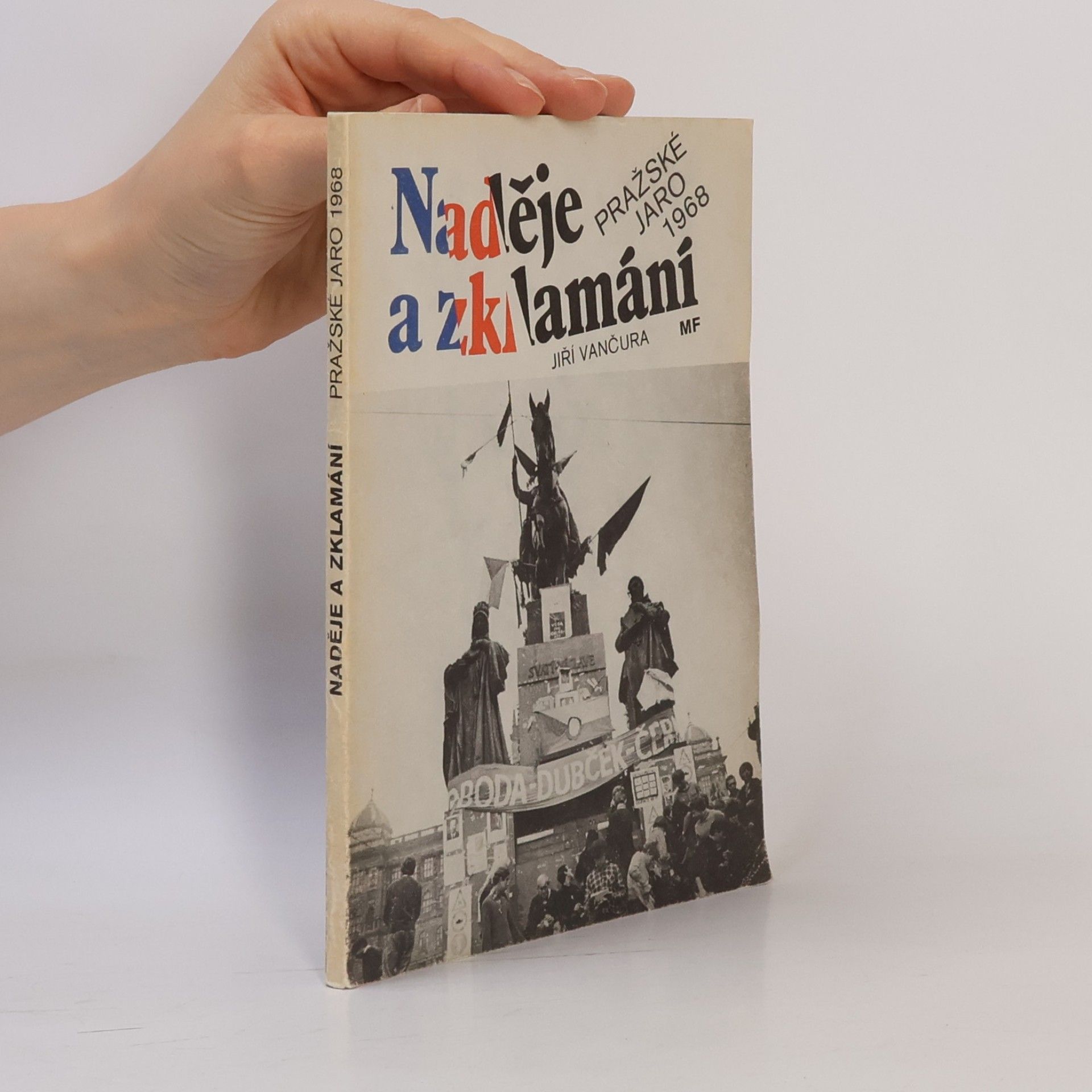 Jiří Vančura Naděje a zklamání. Pražské jaro 1968