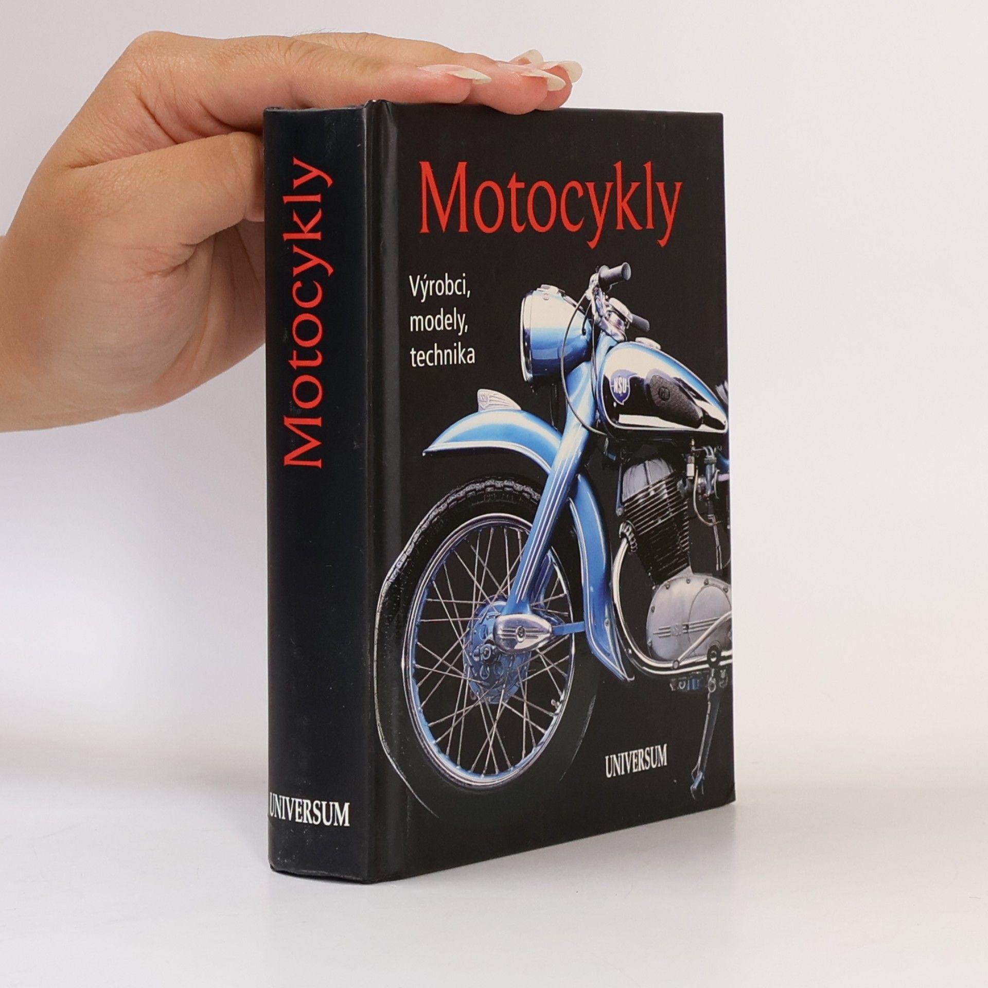 Carsten Heil Motocykly : výrobci, modely, technika : nejproslulejší motocykly od A do Z