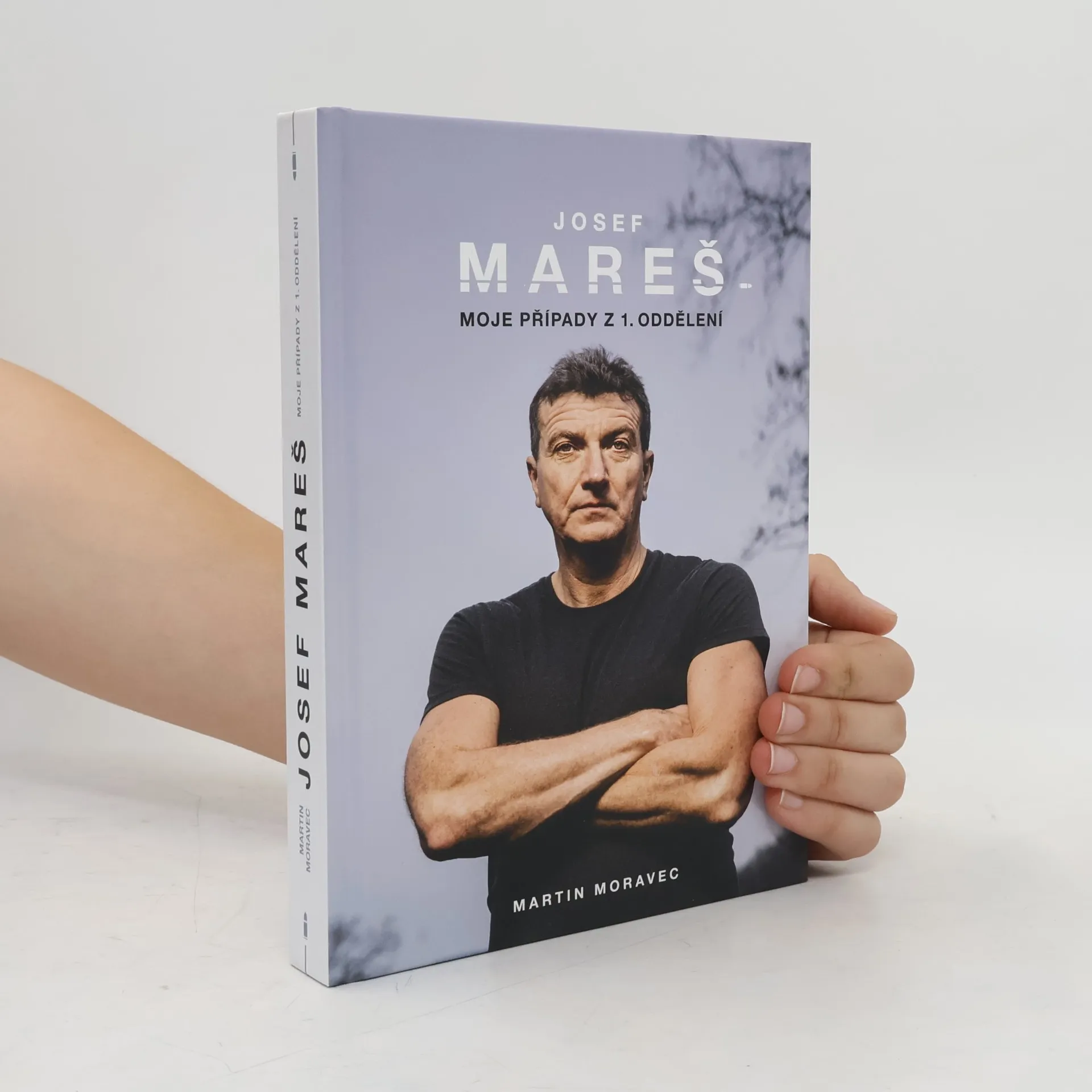 Martin Moravec Josef Mareš: Moje případy z 1. oddělení
