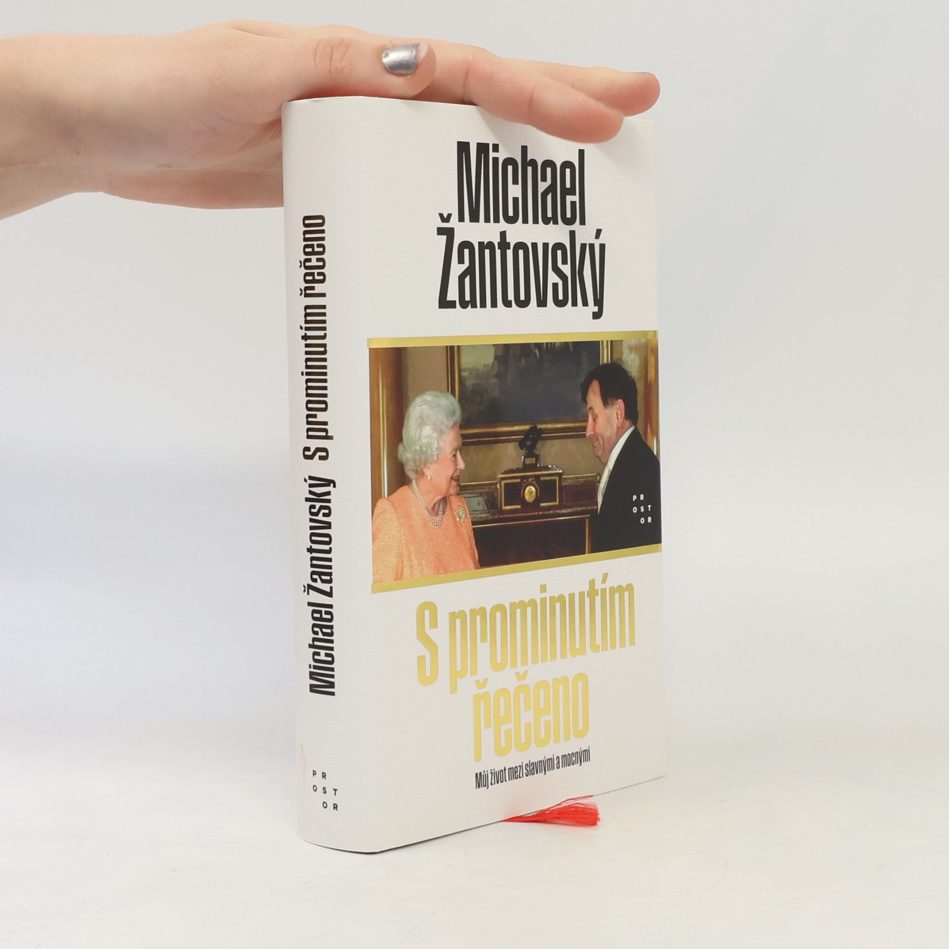 Michael Žantovský S prominutím řečeno : můj život mezi slavnými a mocnými