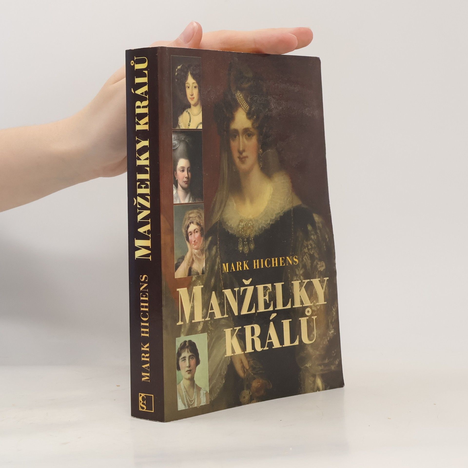 Mark Hichens Manželky králů : od dynastie hannoverské po windsorskou