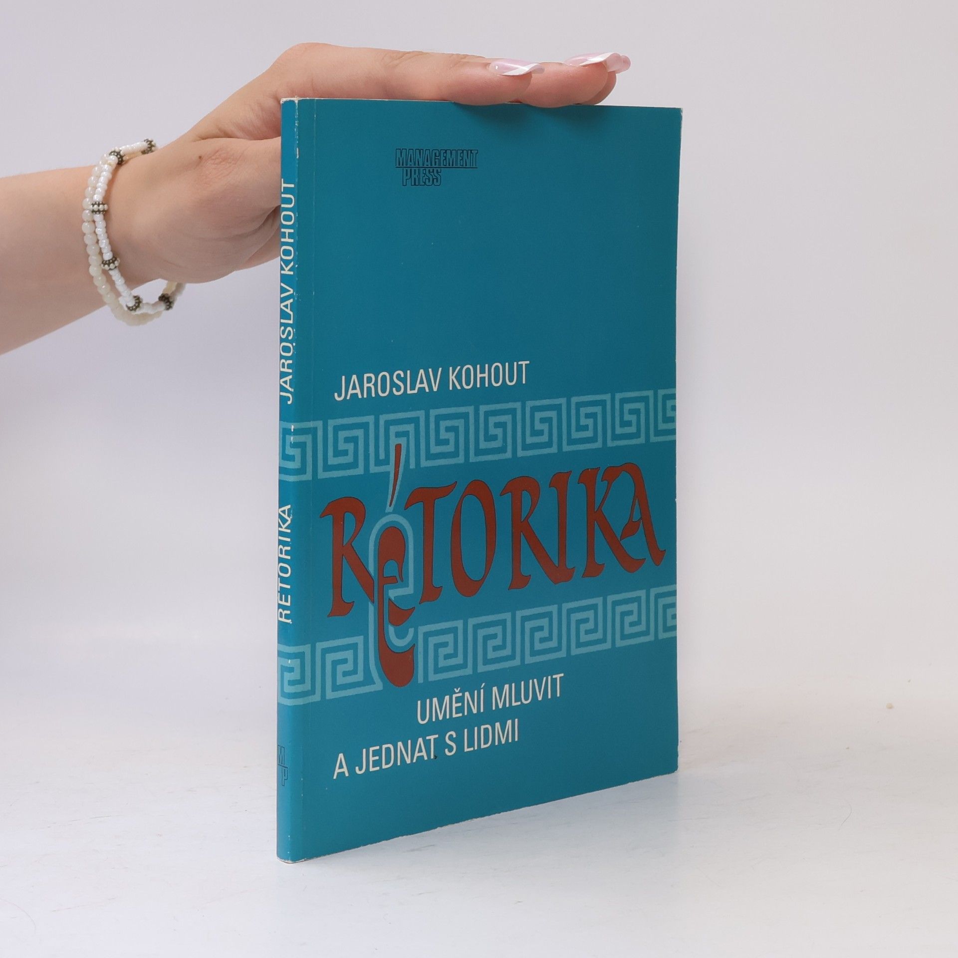 Jaroslav Kohout Rétorika: Umění mluvit a jednat s lidmi