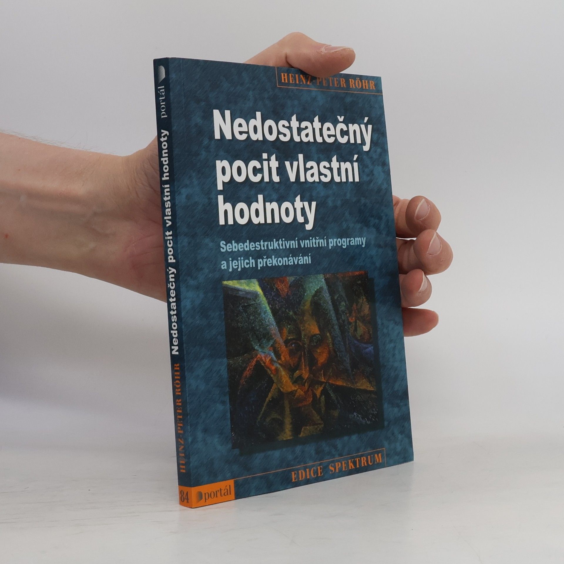Heinz-Peter Röhr Nedostatečný pocit vlastní hodnoty. Sebedestruktivní vnitřní programy a jejich překonávání