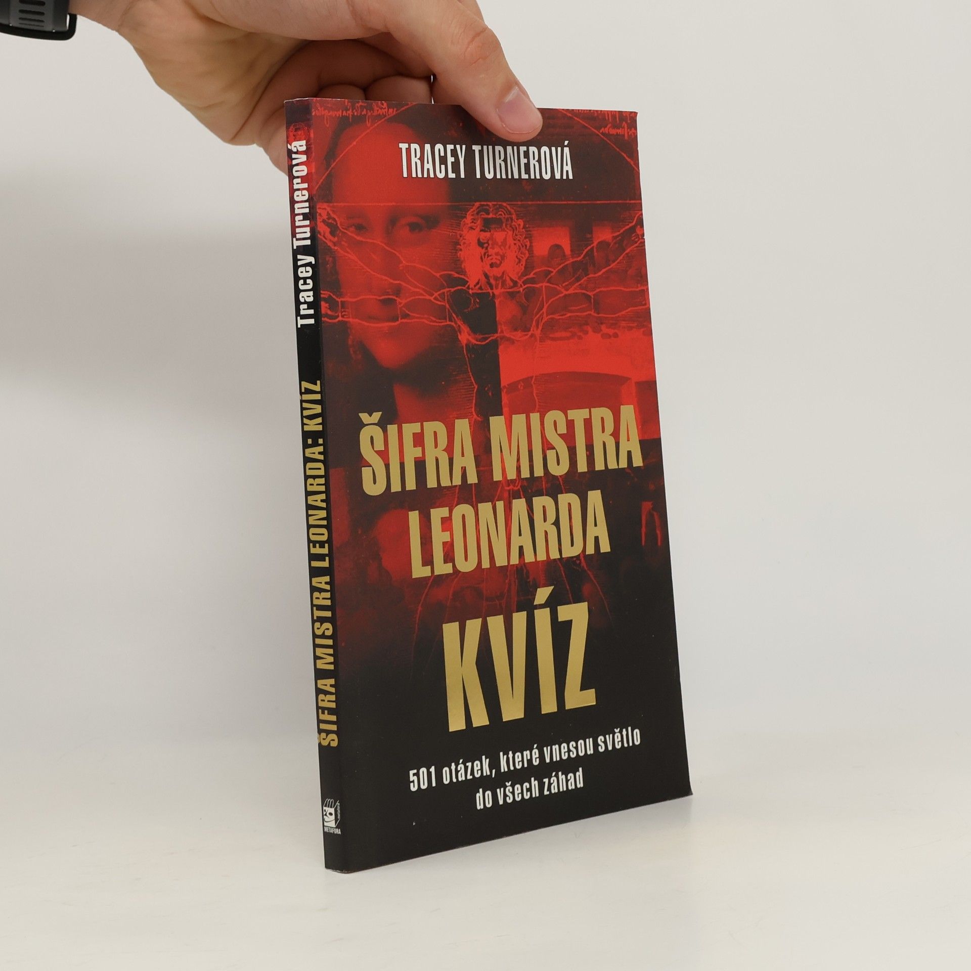 Tracey Turner Šifra mistra Leonarda. Kvíz. 501 otázek, které prozradí, jak pečlivě jste četli Šifru mistra Leonarda