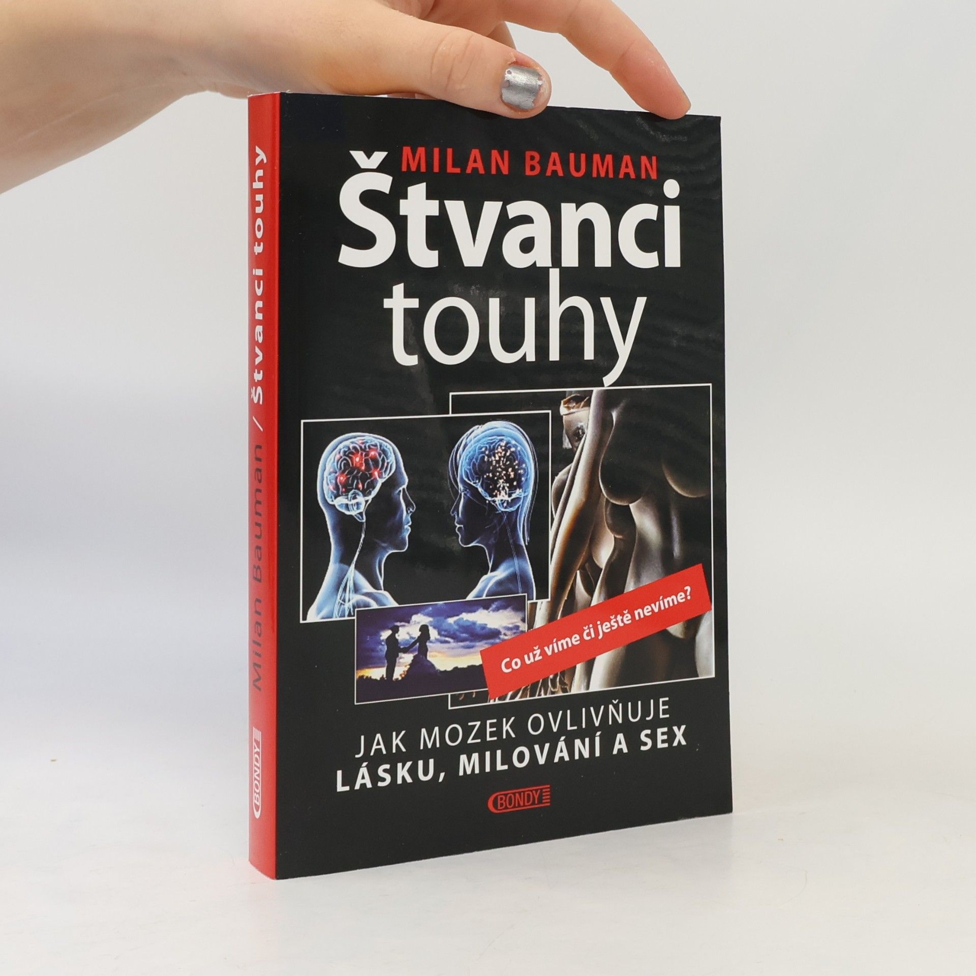 Milan Bauman Štvanci touhy: Jak mozek ovlivňuje lásku, milování a sex