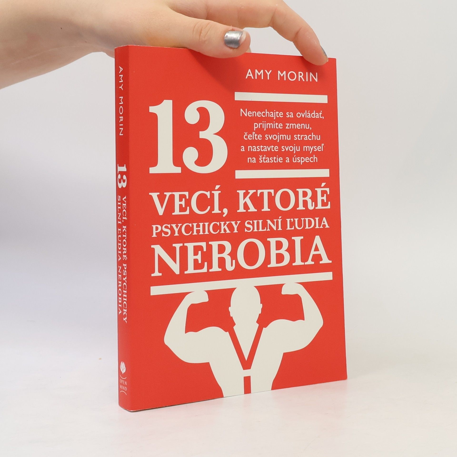 Amy Morin 13 vecí, ktoré psychicky silní ľudia nerobia
