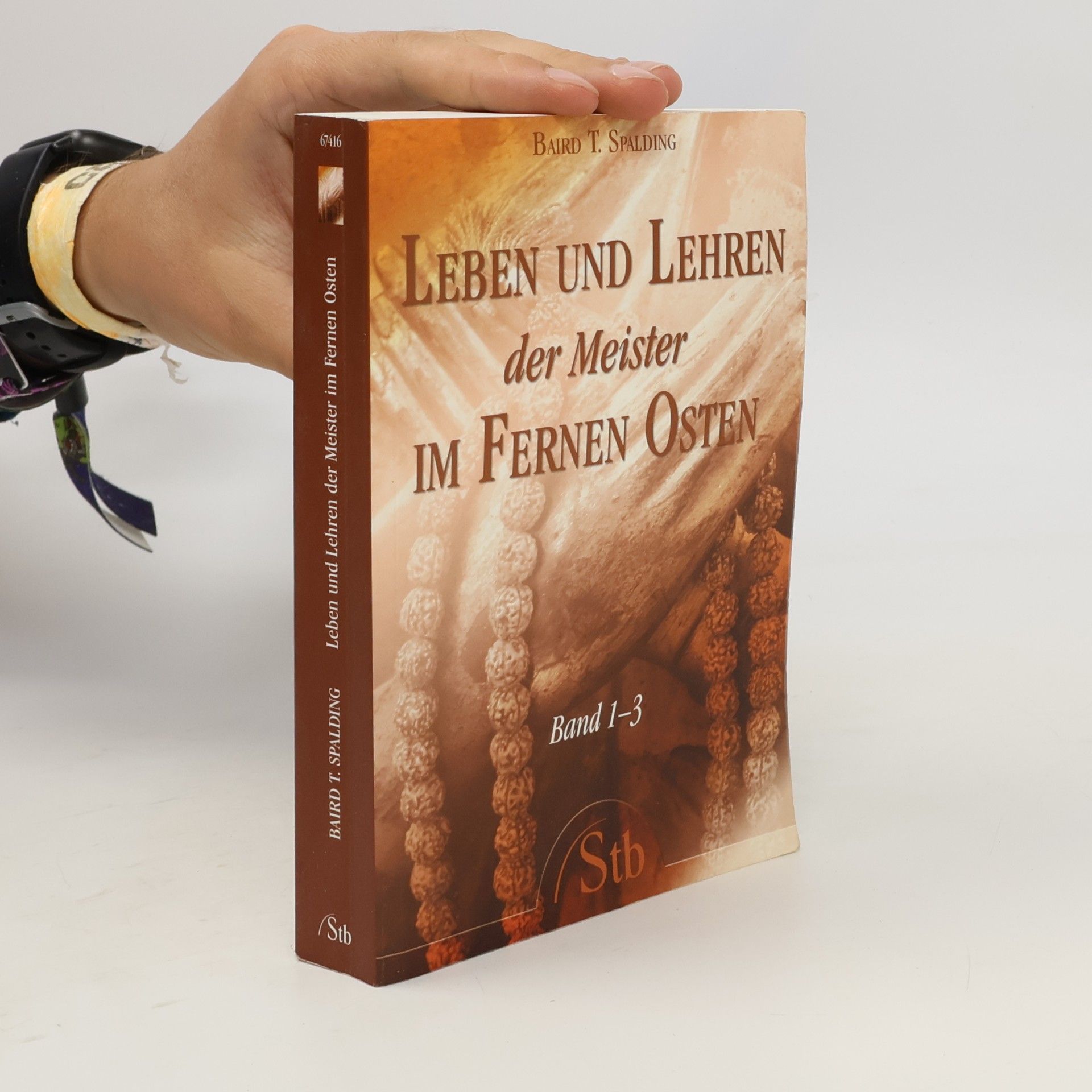 Baird Thomas Spalding Leben und Lehren der Meister in fernen Osten. Band 1-3