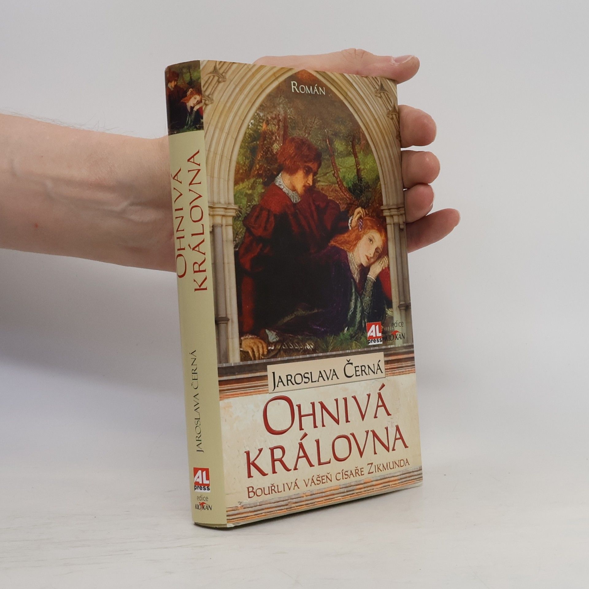 Jaroslava Černá Ohnivá královna: Bouřlivá vášeň císaře Zikmunda