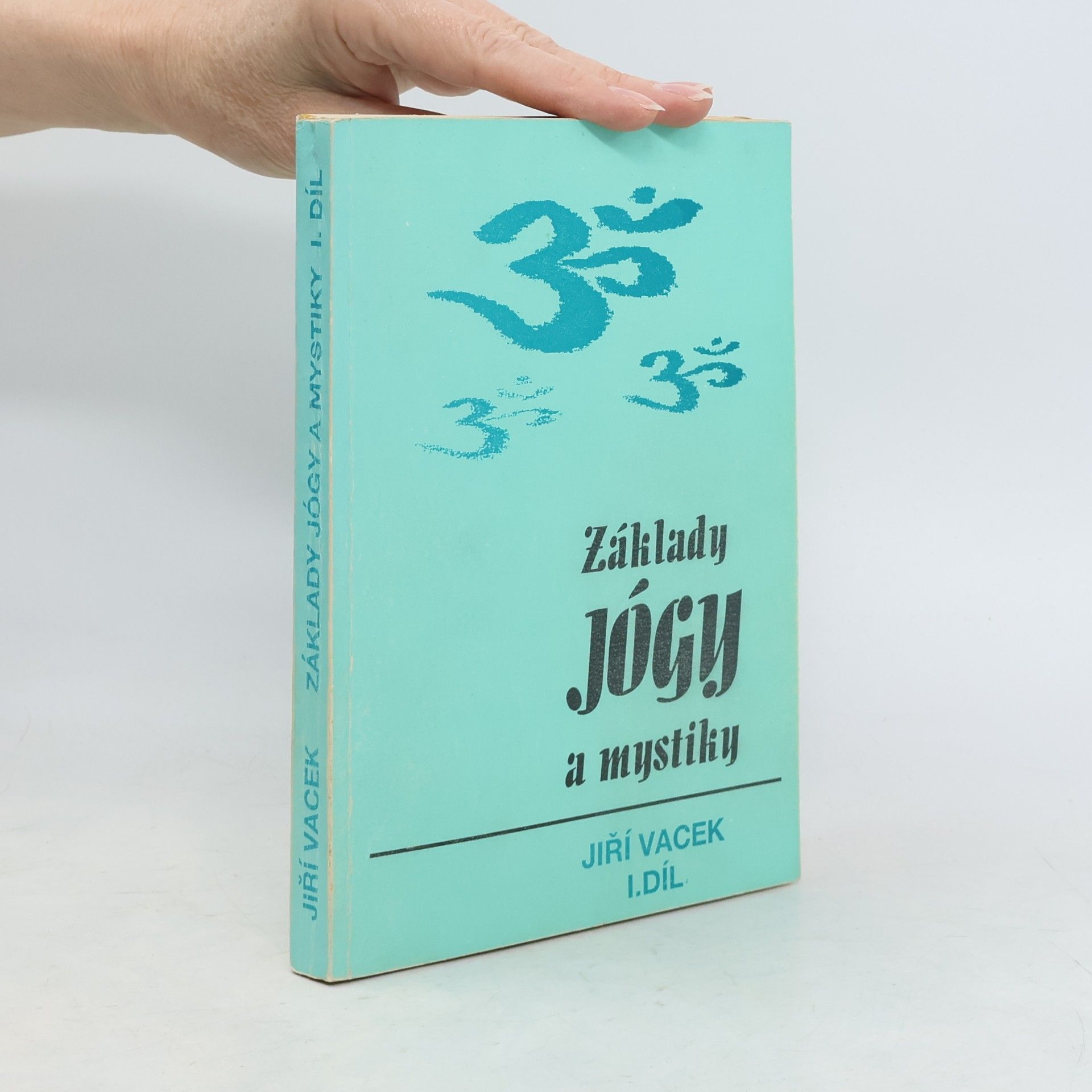 Jiří Vacek Základy jógy a mystiky I.