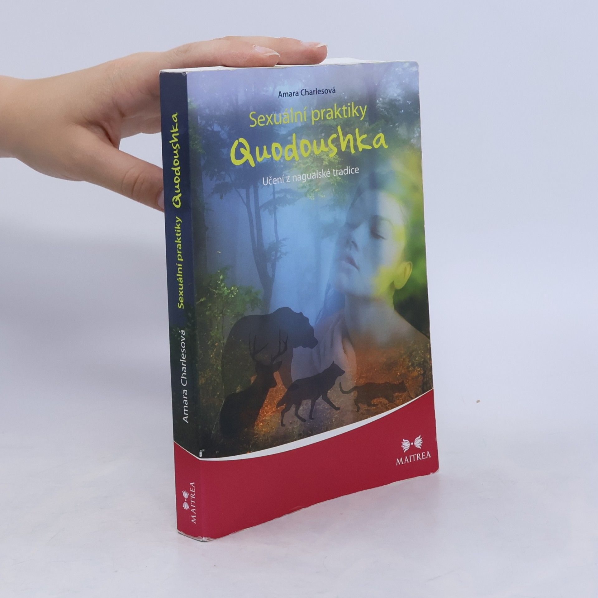 Amara Charles Sexuální praktiky Quodoushka. Učení z nagualské tradice