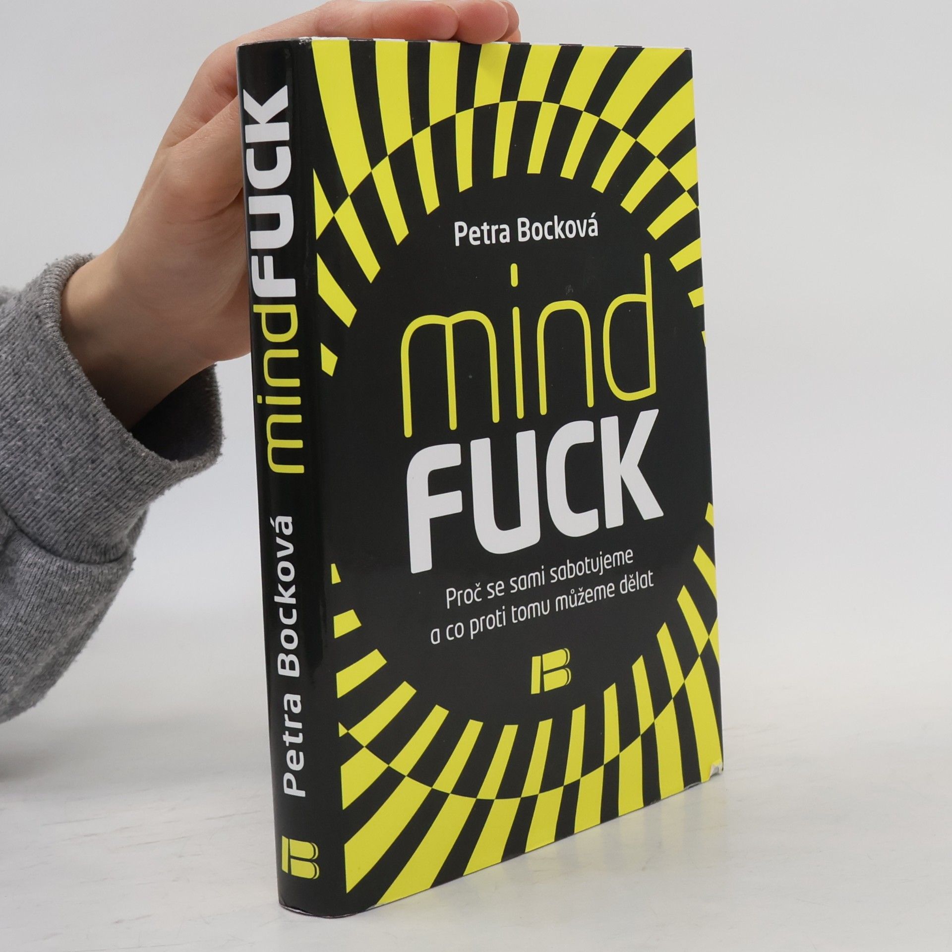 Petra Bock Mindfuck. Proč se sami sabotujeme a co proti tomu můžeme dělat