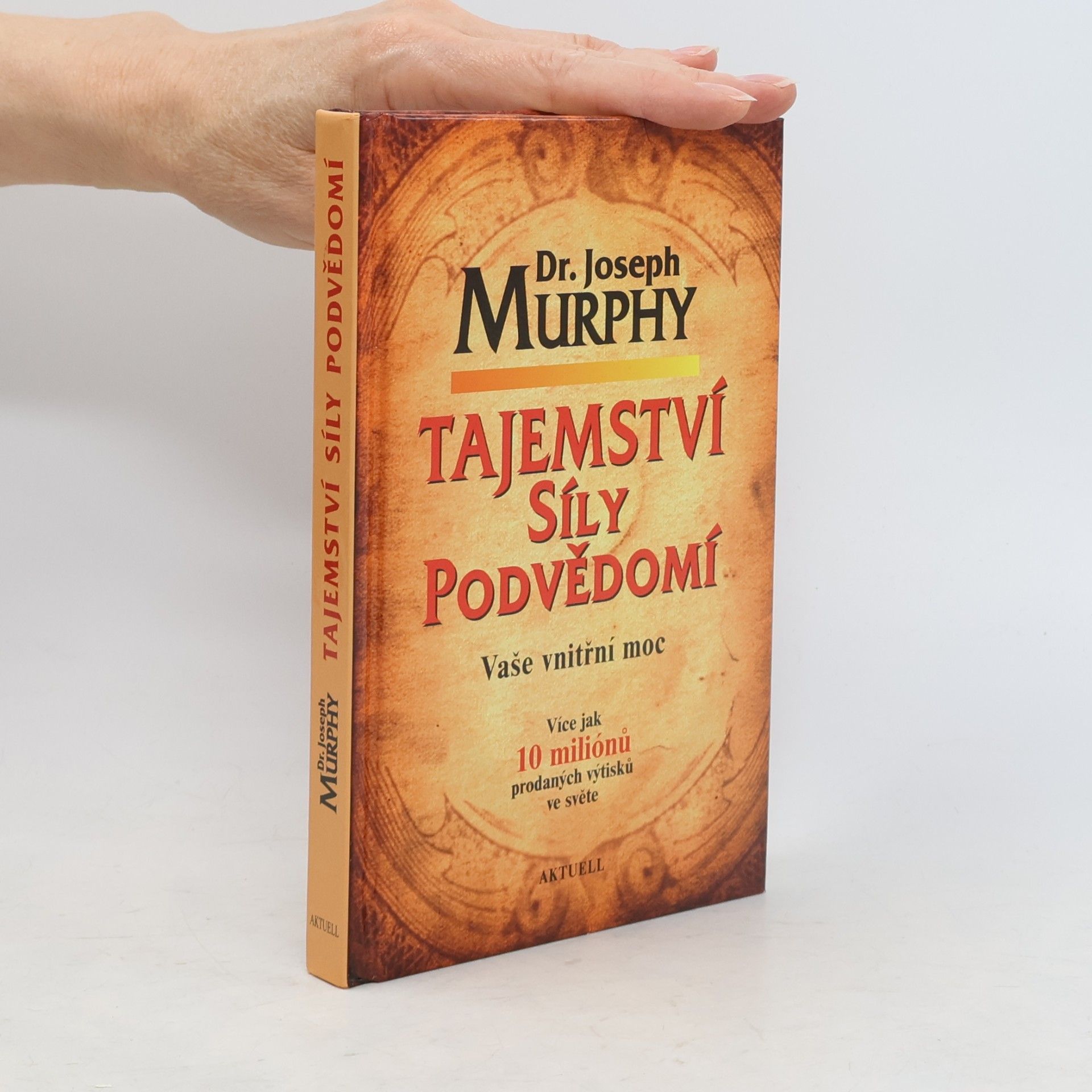 Joseph Murphy Tajemství síly podvědomí. Vaše vnitřní moc