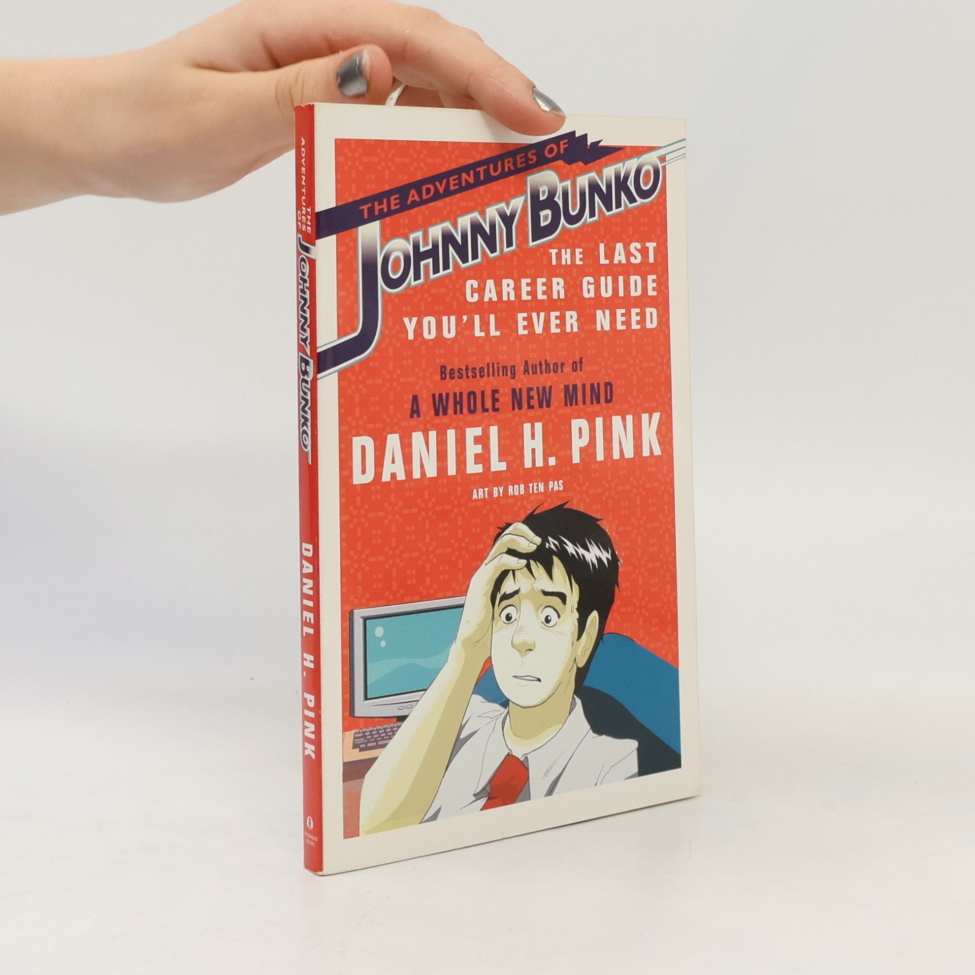 Daniel H. Pink The Adventures of Johnny Bunko. Die Abenteuer von Johnny Bunko, englische Ausgabe