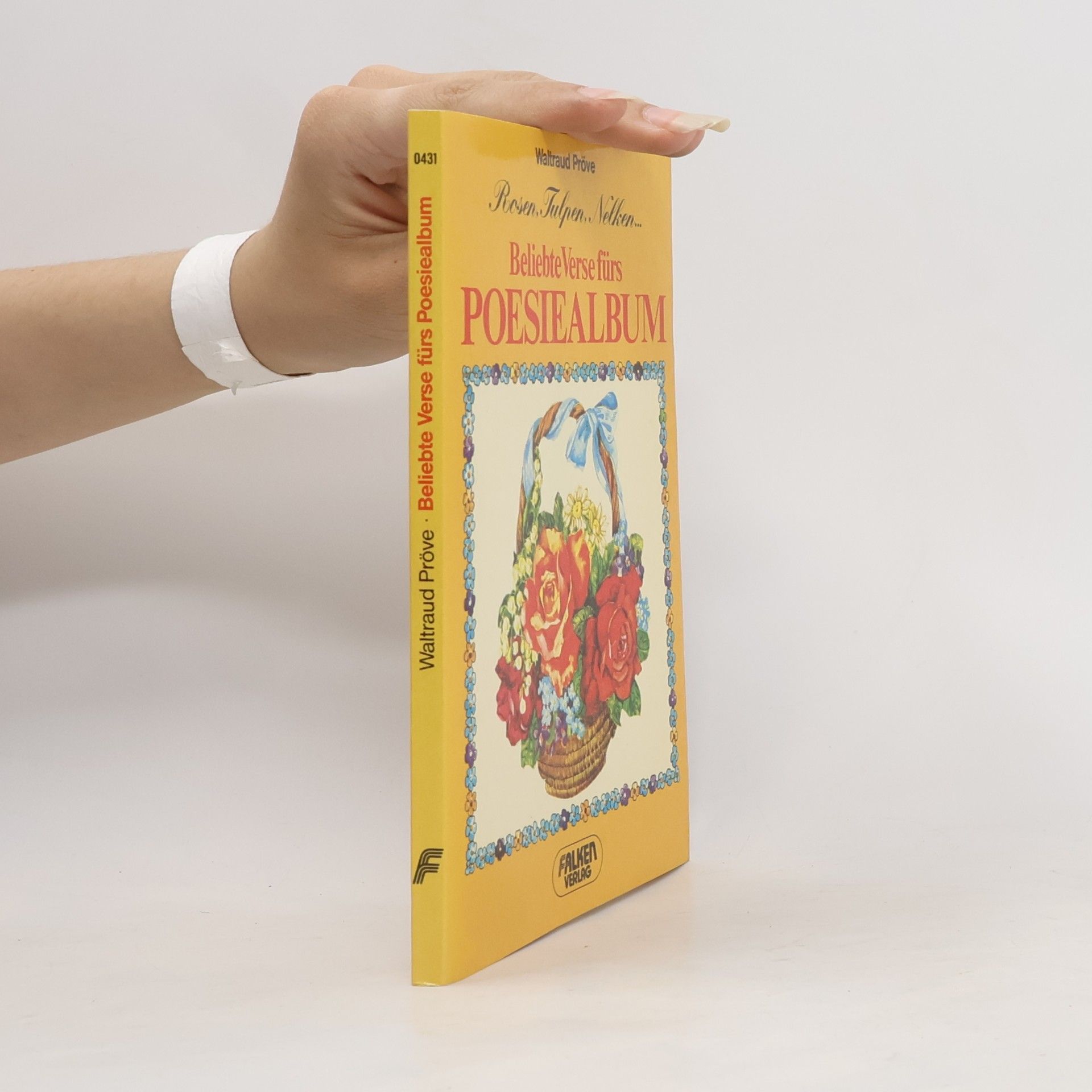 Waltraud Pröve Rosen, Tulpen, Nelken, beliebte Verse fürs Poesiealbum