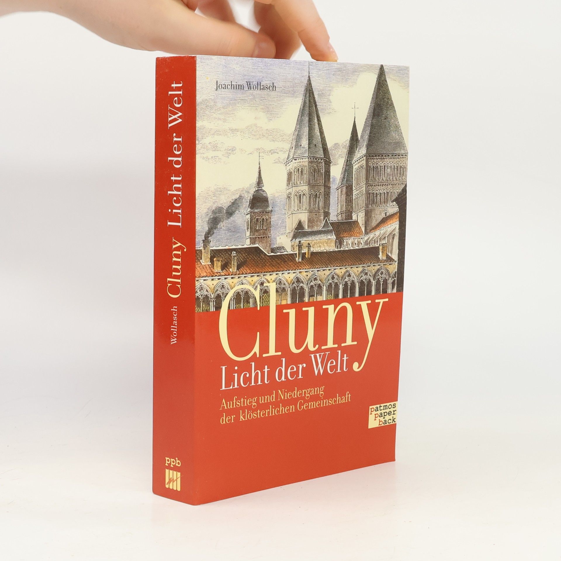 Joachim Wollasch Cluny - 'Licht der Welt'. Aufstieg und Niedergang der klösterlichen Gemeinschaft.