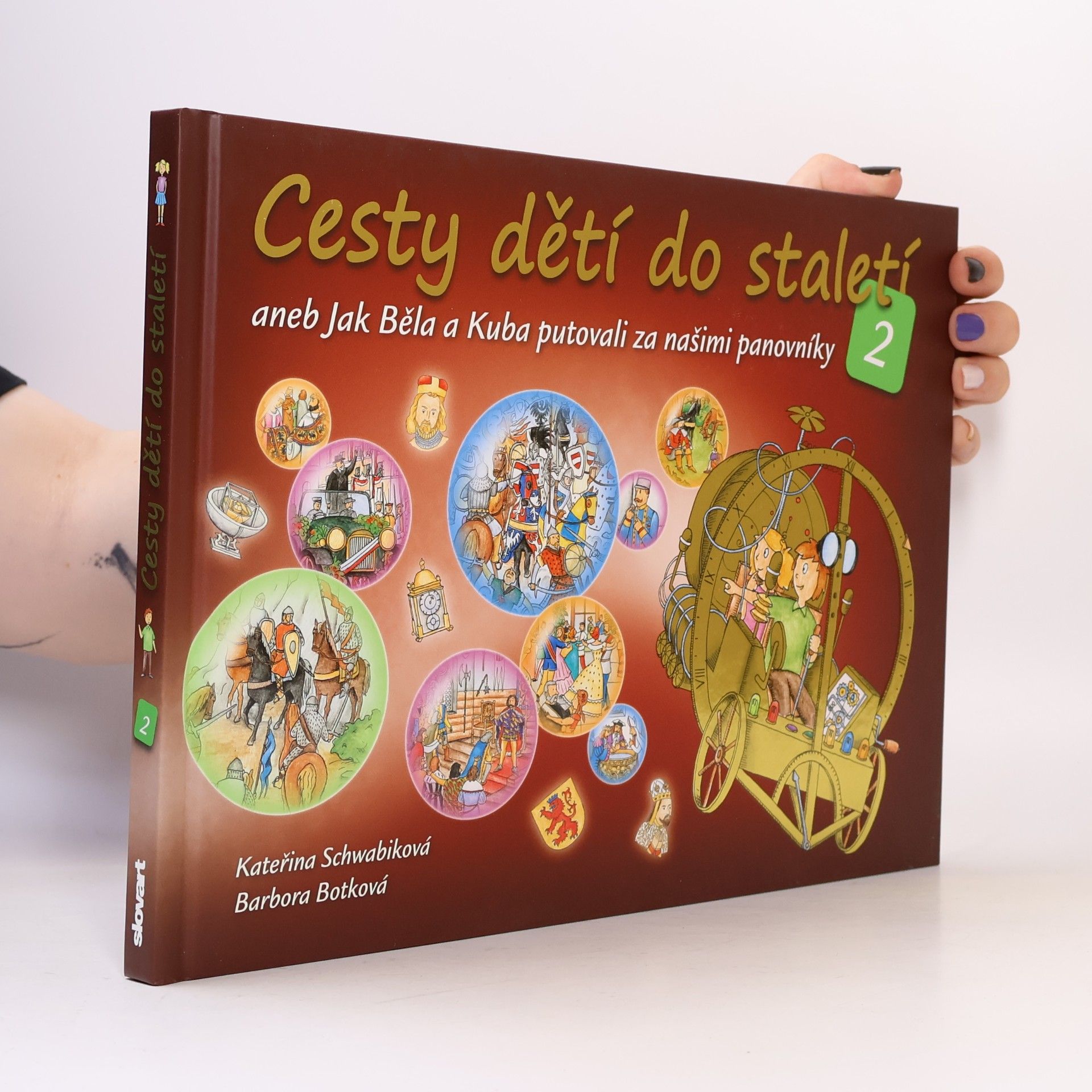 Schwabiková Kateřina Cesty dětí do staletí 2, aneb, Jak Běla a Kuba putovali za našimi panovníky