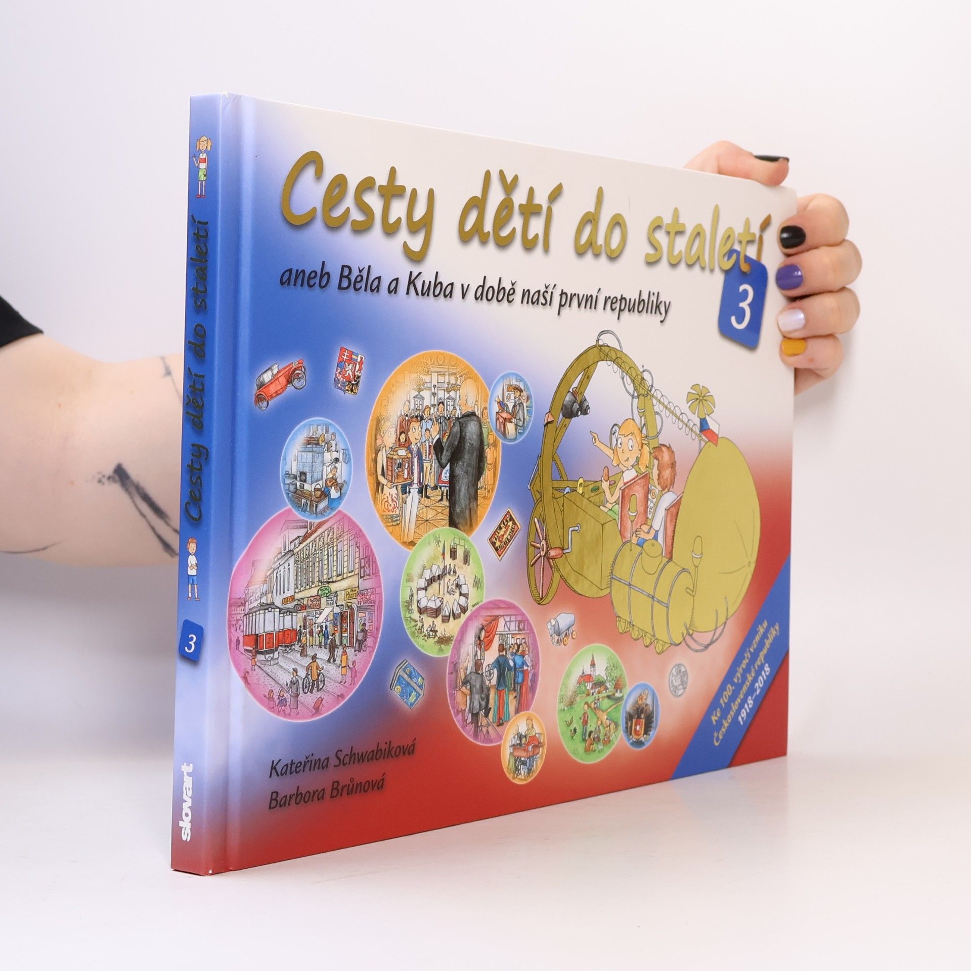 Schwabiková Kateřina Cesty dětí do staletí 3 aneb Běla a Kuba v době naší první republiky