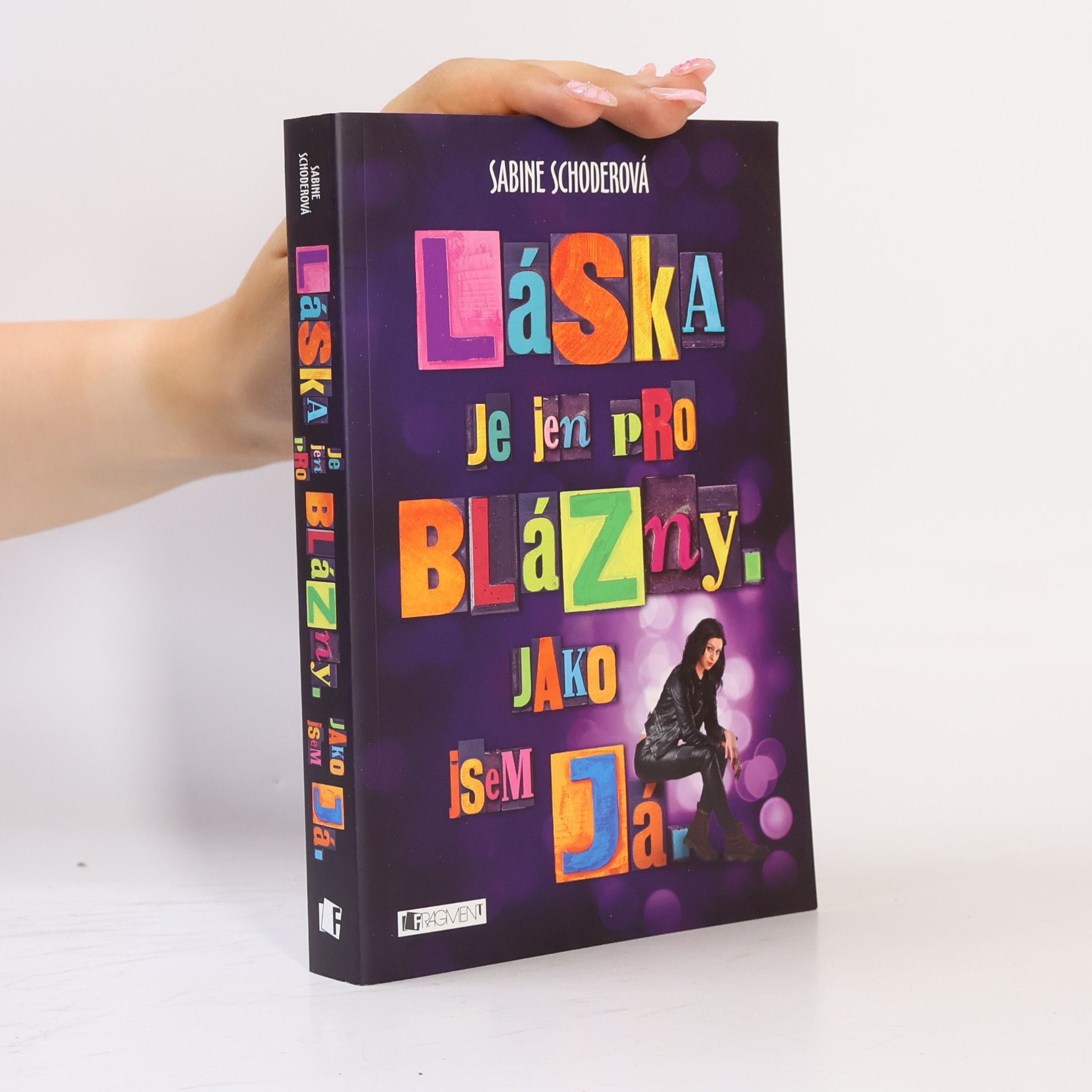 Sabine Schoder Láska je jen pro blázny. Jako jsem já.