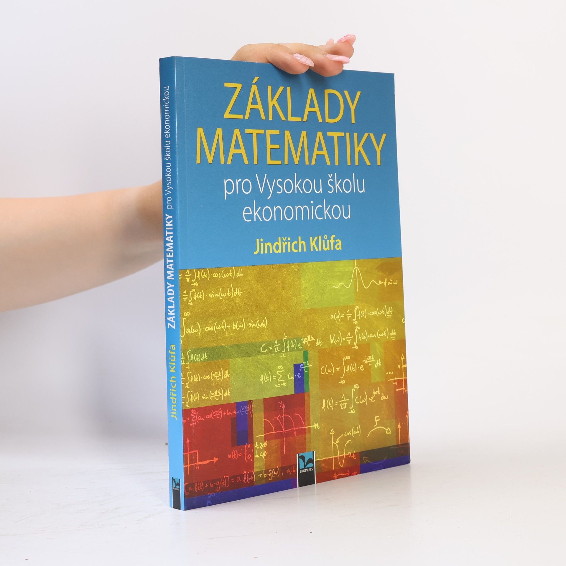 Jindřich Klůfa Základy matematiky pro Vysokou školu ekonomickou