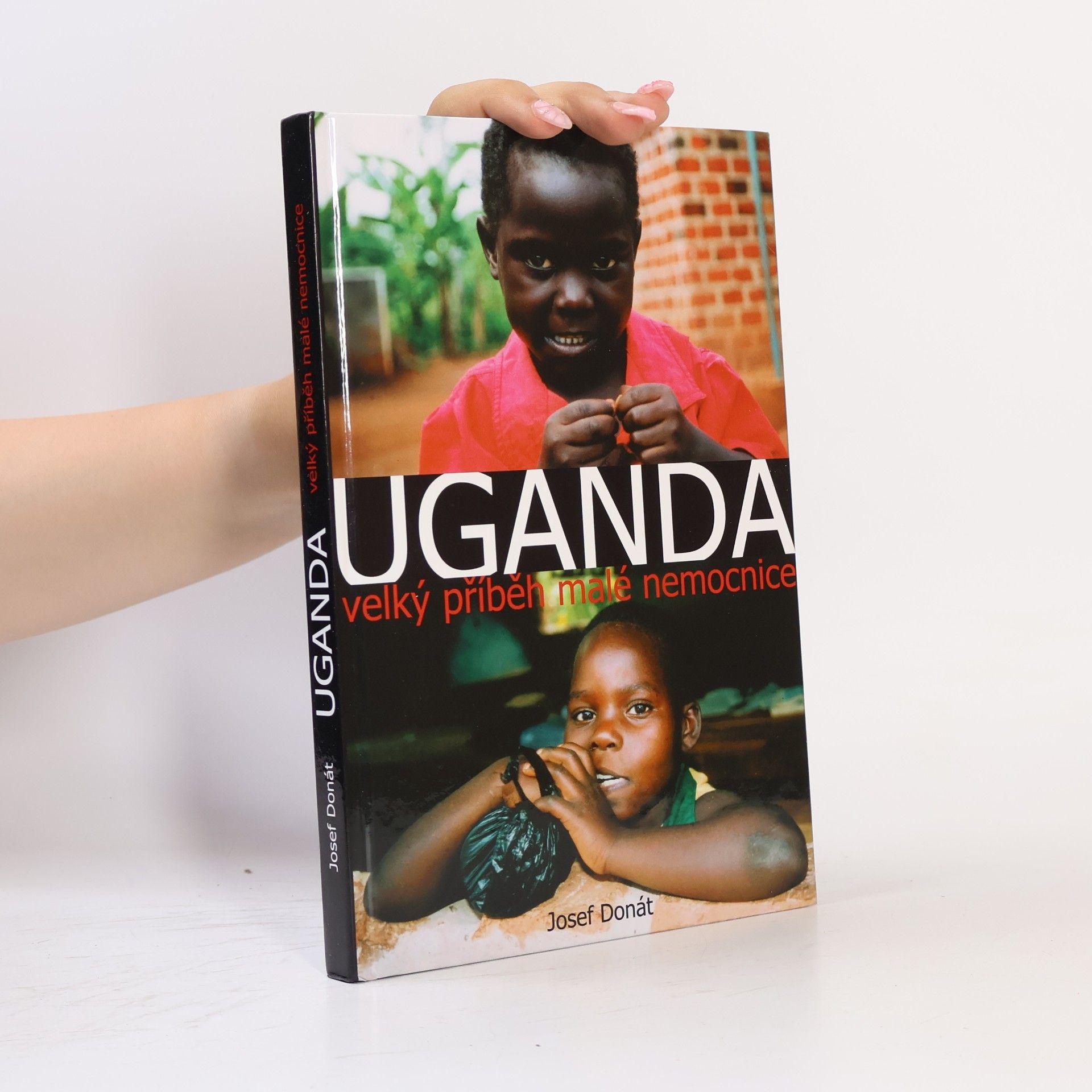 Josef Donát Uganda: Velký příběh malé nemocnice