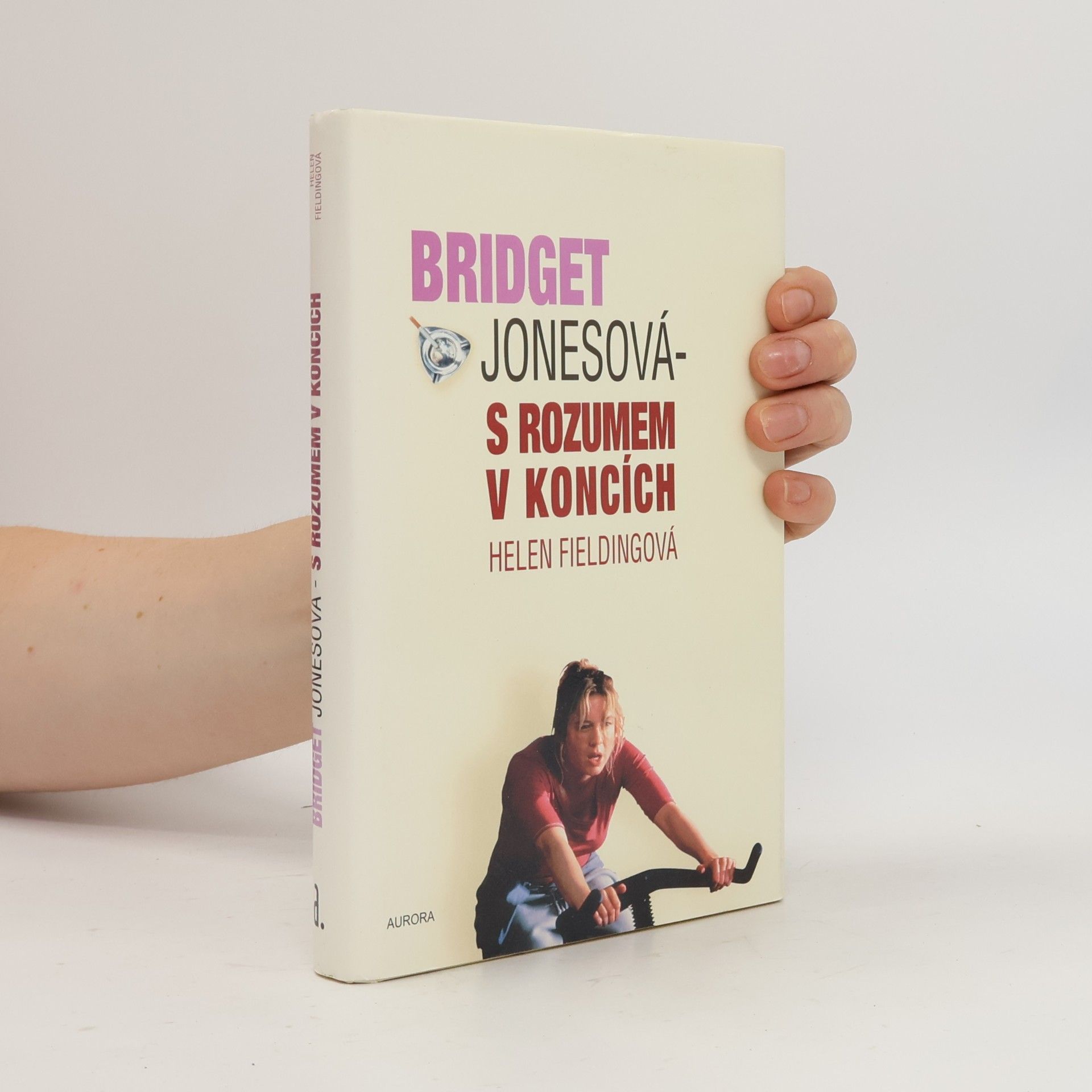 Helen Fielding Bridget Jonesová. S rozumem v koncích