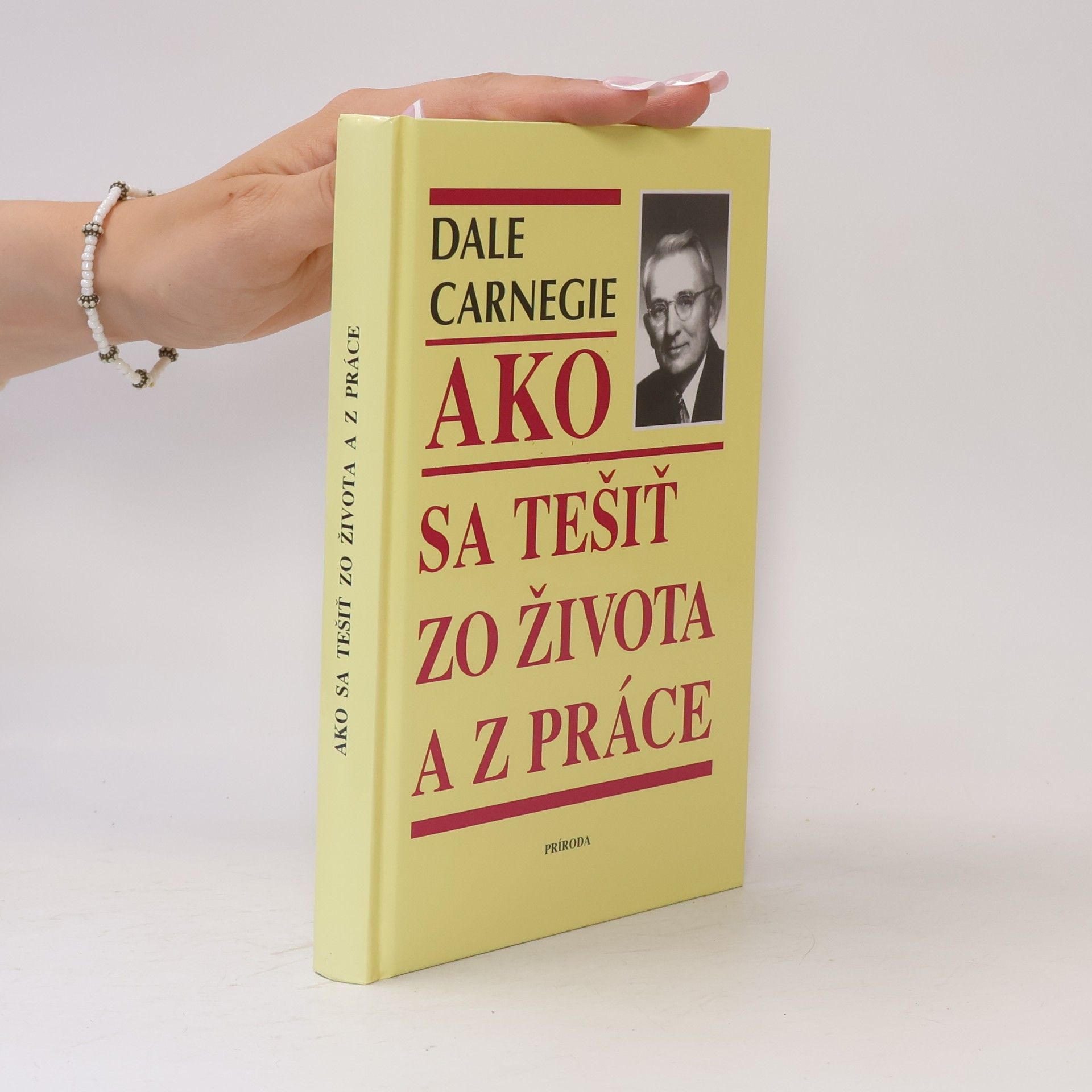 Dale Carnegie Ako sa tešiť zo života a z práce