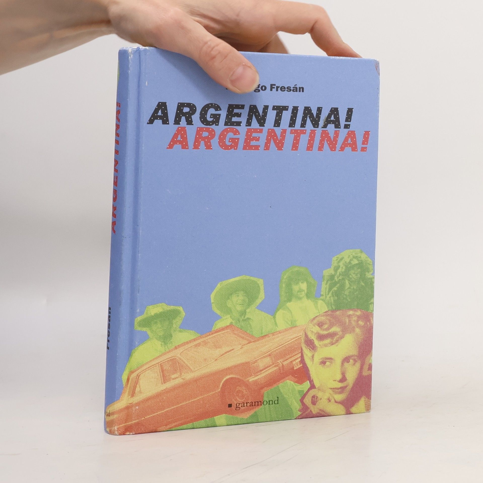 Rodrigo Fresán Argentina! Argentina!