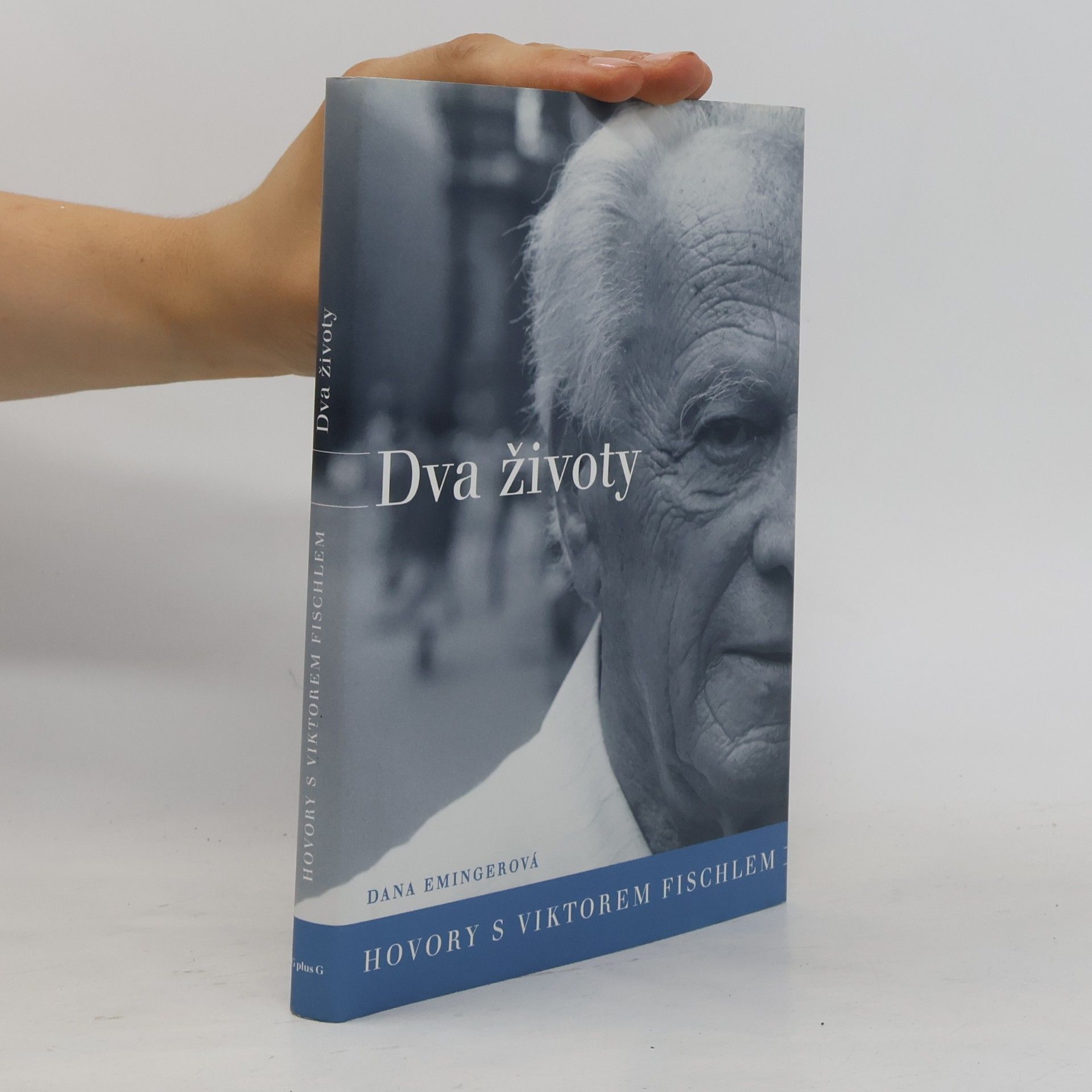 Dana Emingerová Dva životy. Hovory s Viktorem Fischlem