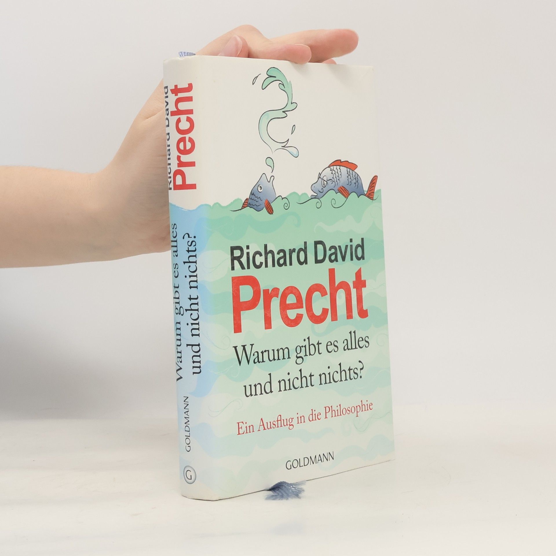 Richard David Precht Warum gibt es alles und nicht nichts?