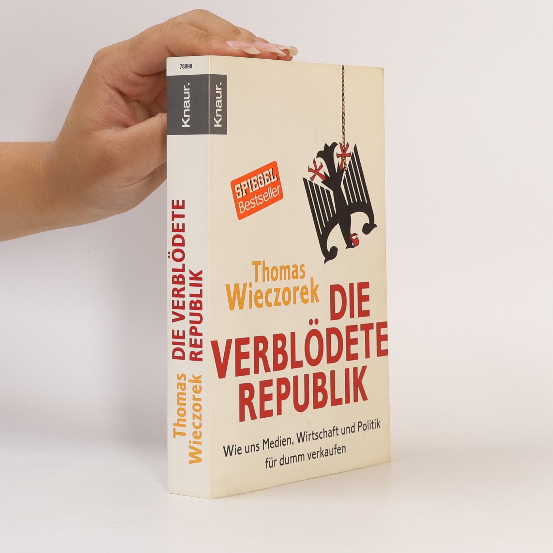 Thomas Wieczorek Die verblödete Republik: Wie uns Medien, Wirtschaft und Politik für dumm verkaufen