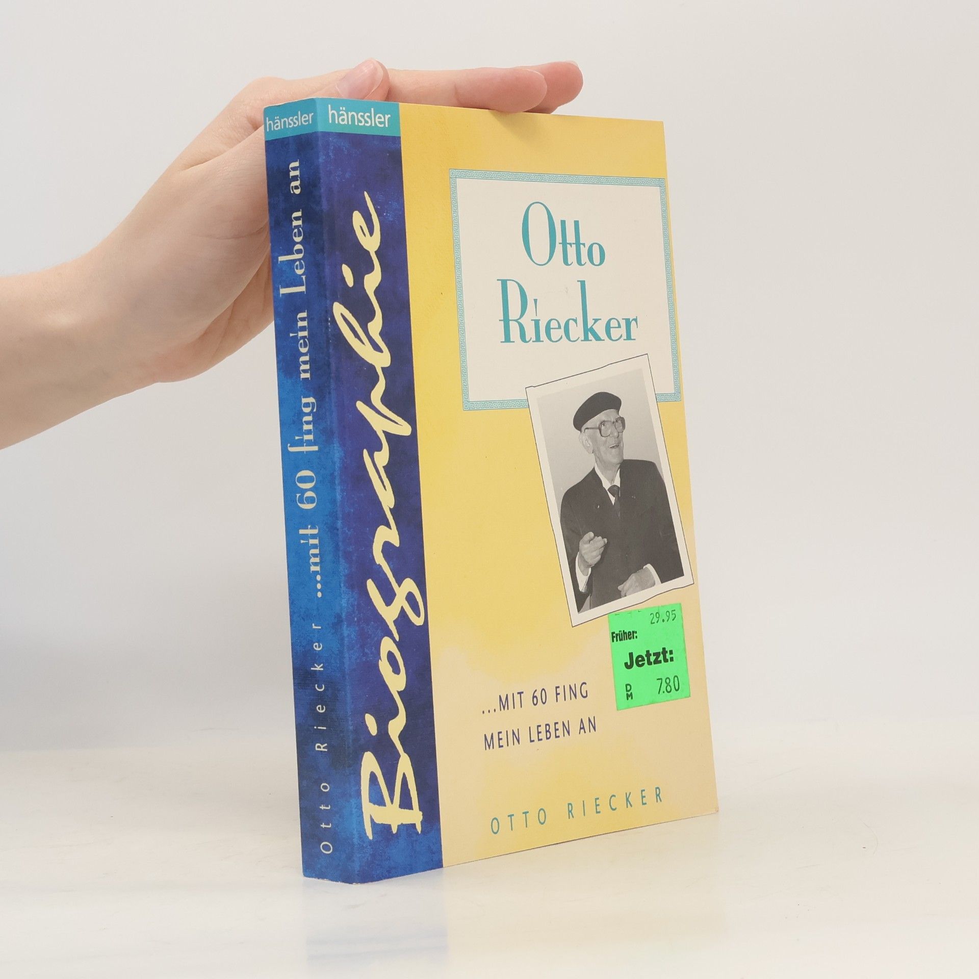 Otto Riecker ... Mit 60 fing mein Leben an