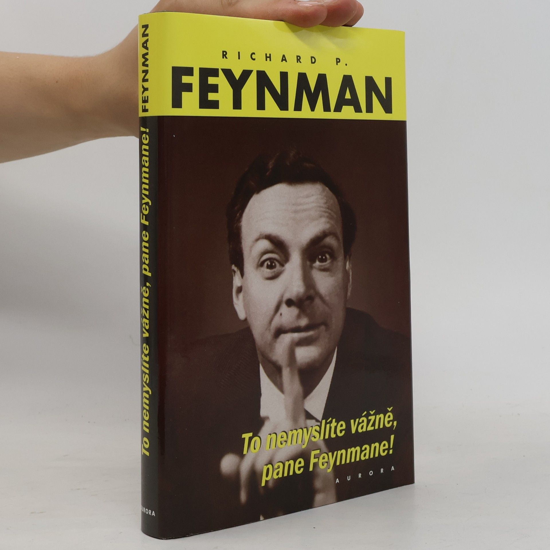 Richard Feynman To nemyslíte vážně, pane Feynmane!