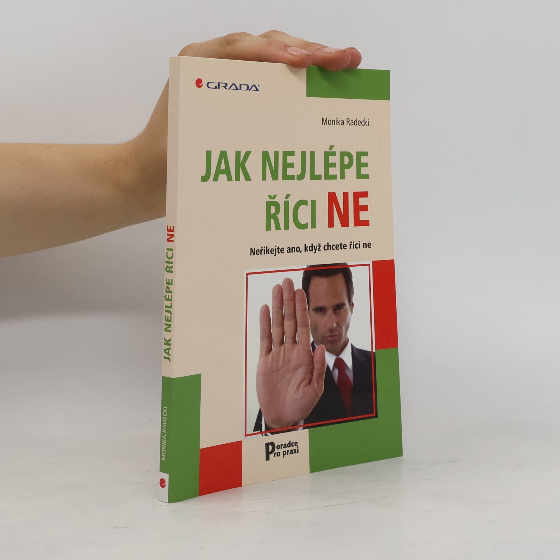 Monika Radecki Jak nejlépe říci ne. Neříkejte ano, když chcete říci ne