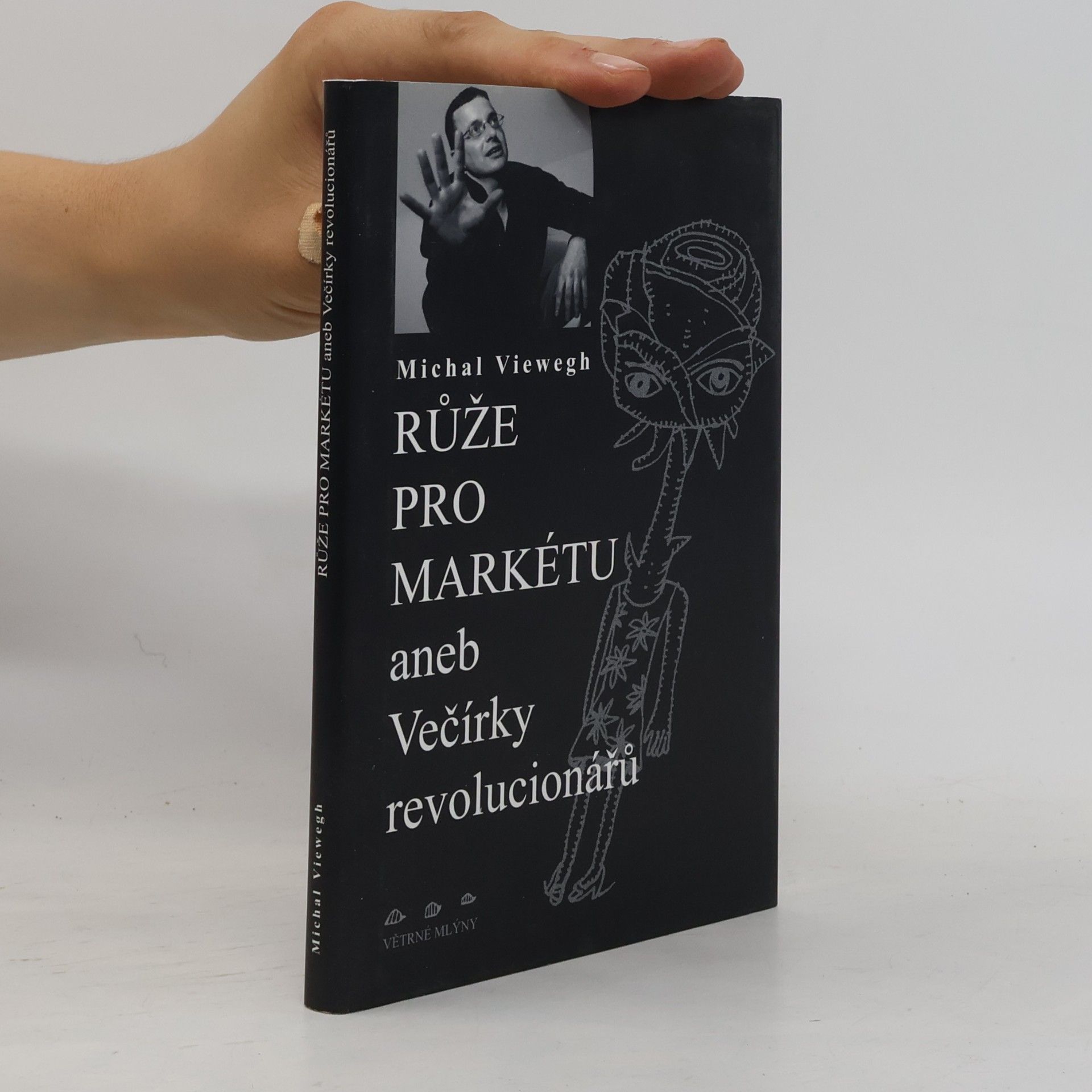Michal Viewegh Růže pro Markétu, aneb, Večírky revolucionářů