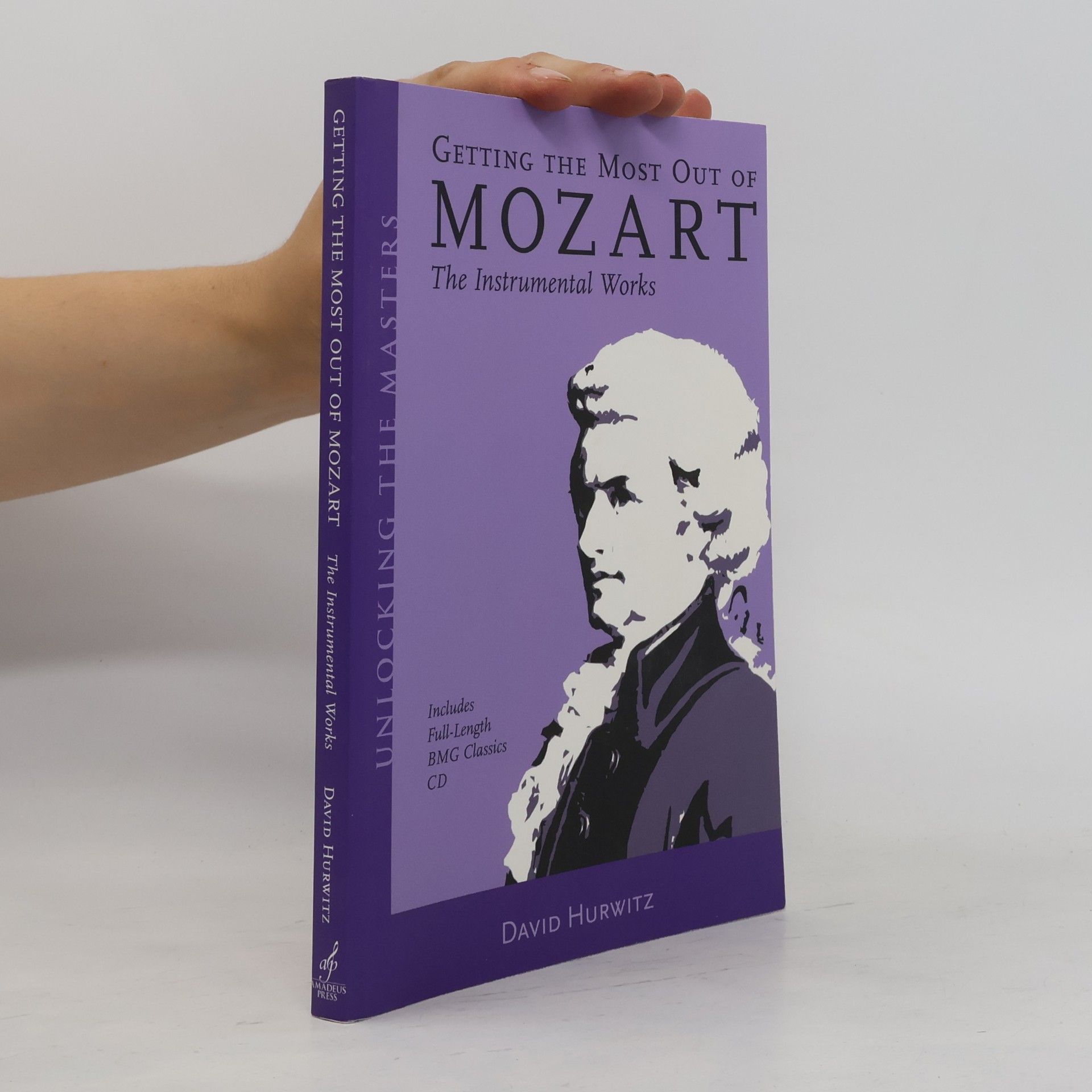 David Hurwitz Unlocking the Masters - 3: Getting the Most Out of Mozart