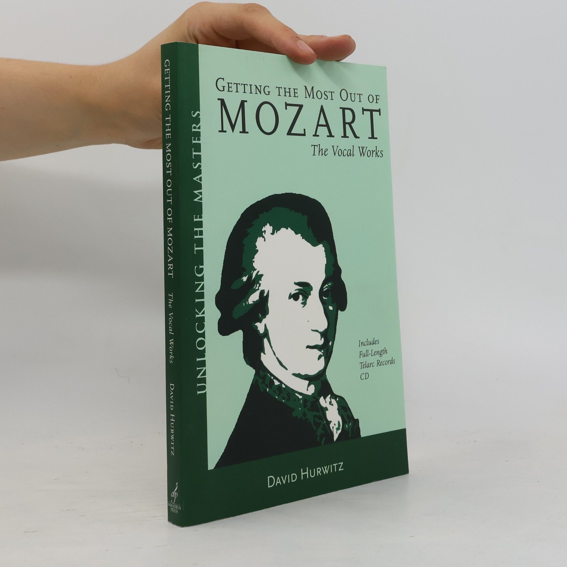 David Hurwitz Unlocking the Masters - 4: Getting the Most Out of Mozart
