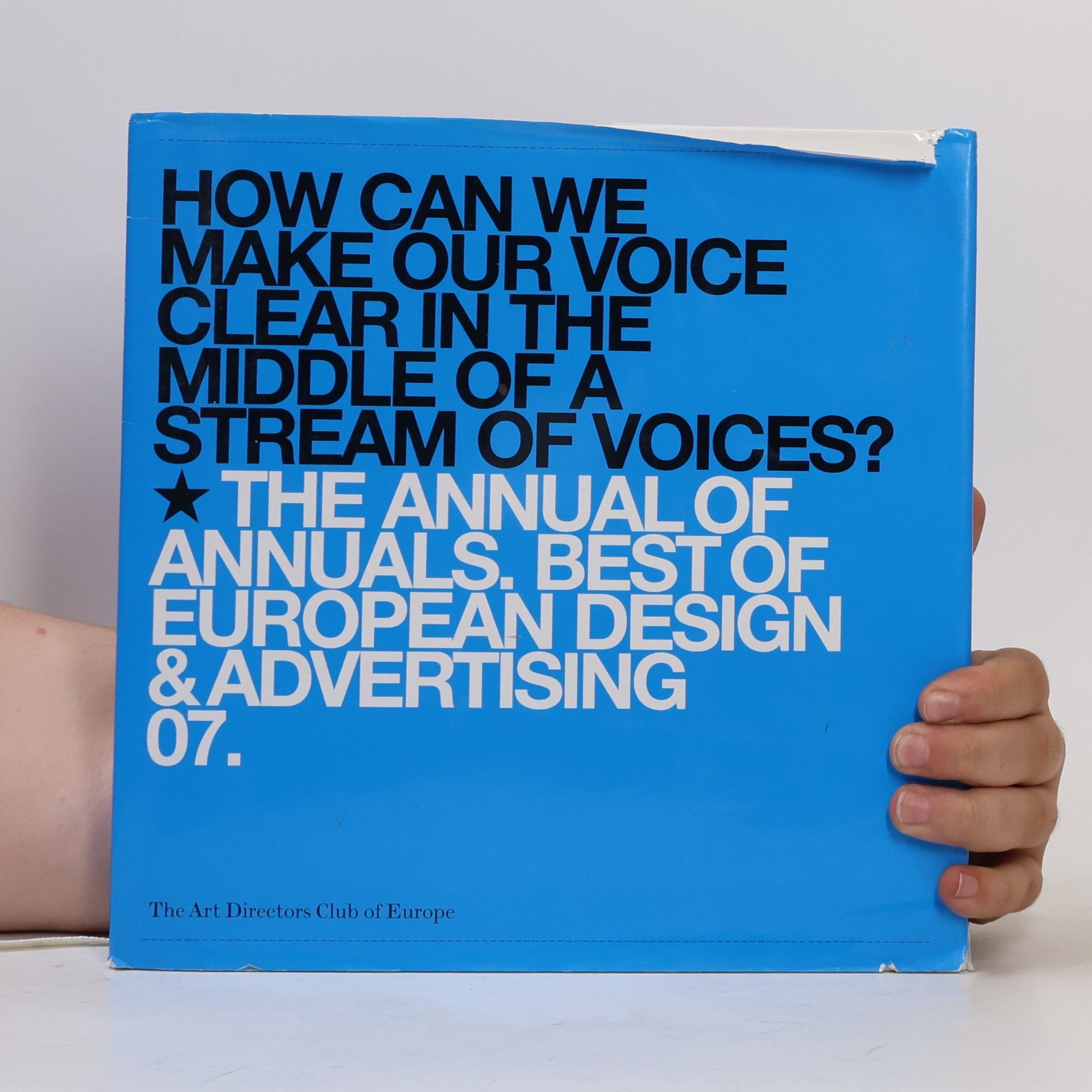 Various authors The Annual of Annuals Best of European Design and Advertising 2007