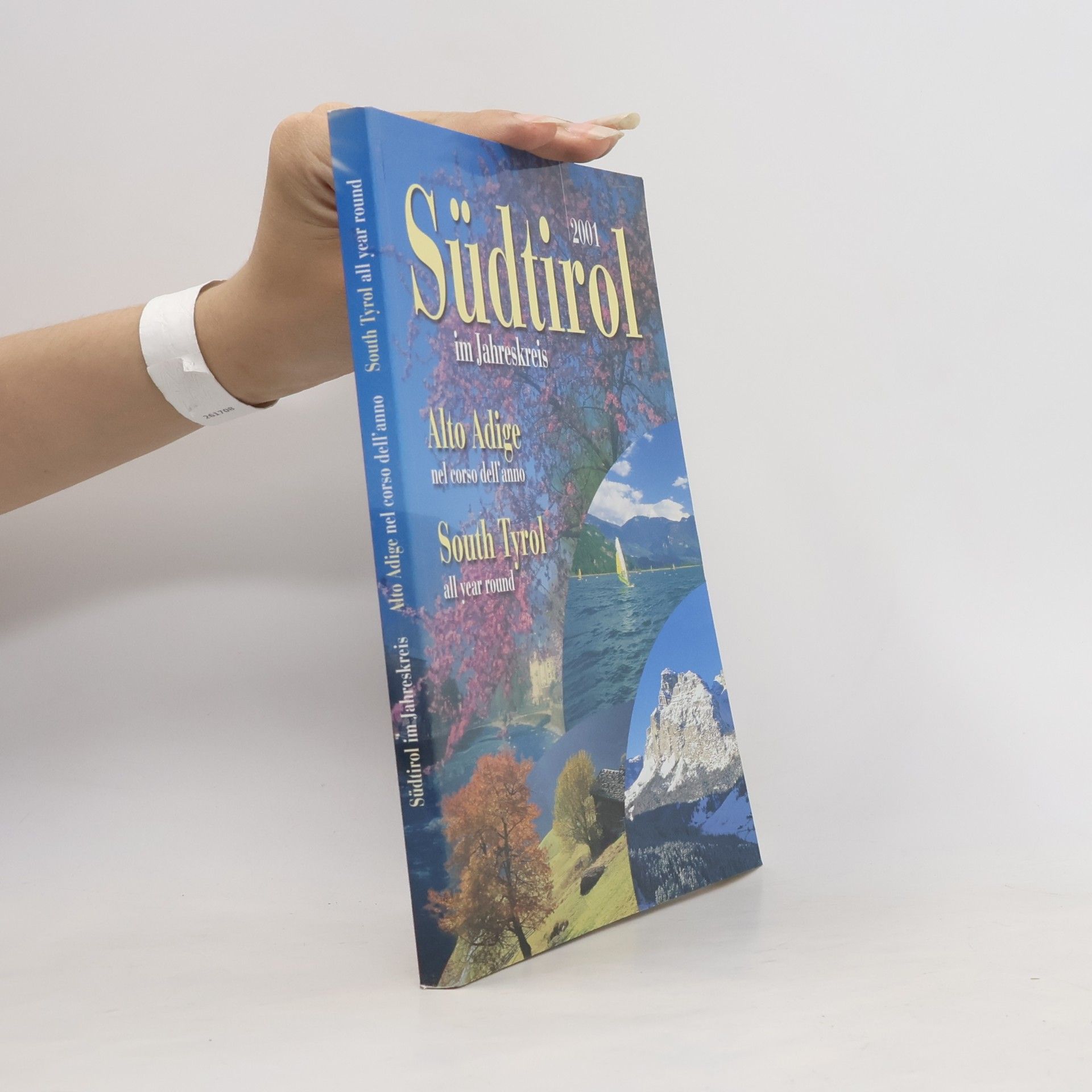 Alfons Gruber Südtirol im Jahreskreis 2001 / Alto Adige nel corso del'anno 2001 / South Tyrol all round year 2001