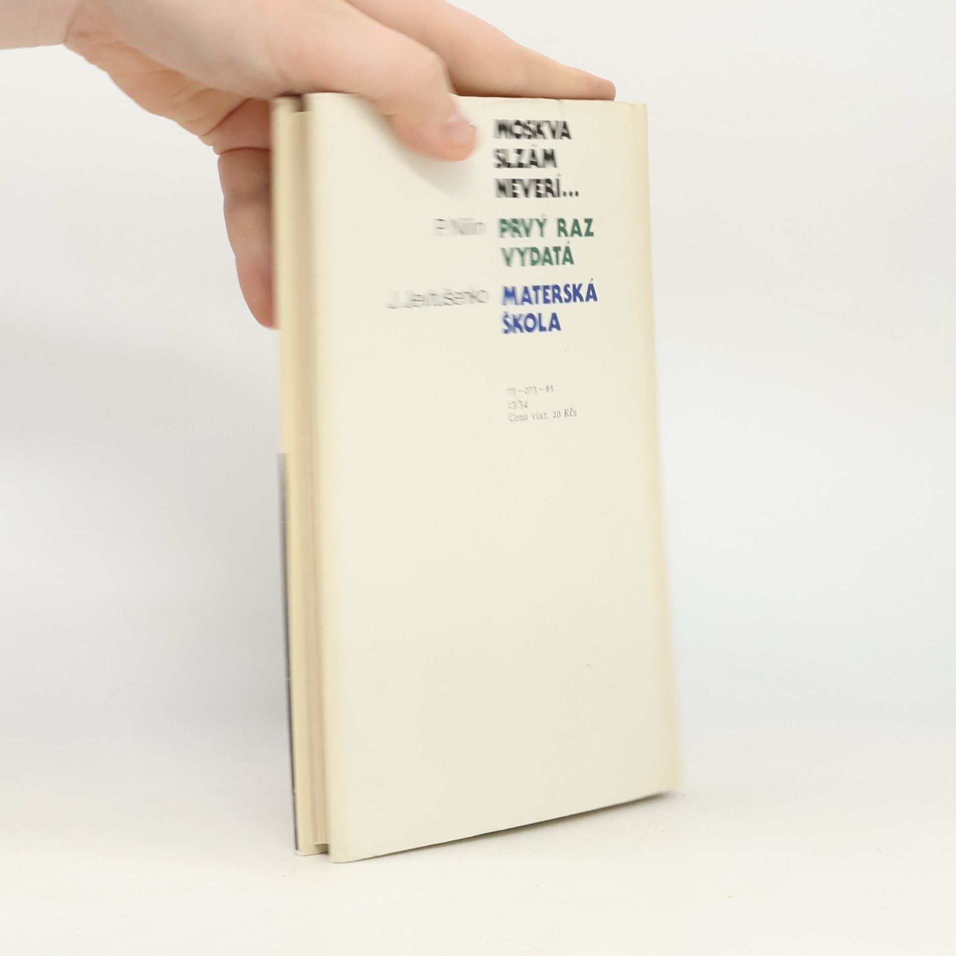 Autorenkollektiv Moskva slzám neverí. Prvý raz vydatí. Materská škola
