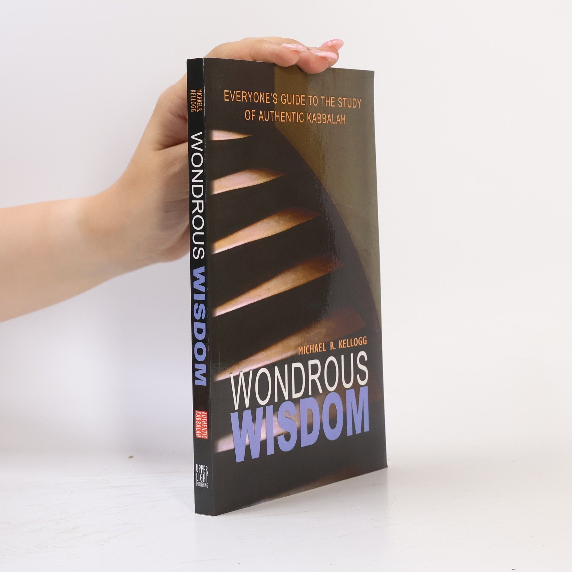 Michael R. Kellogg Wondrous Wisdom