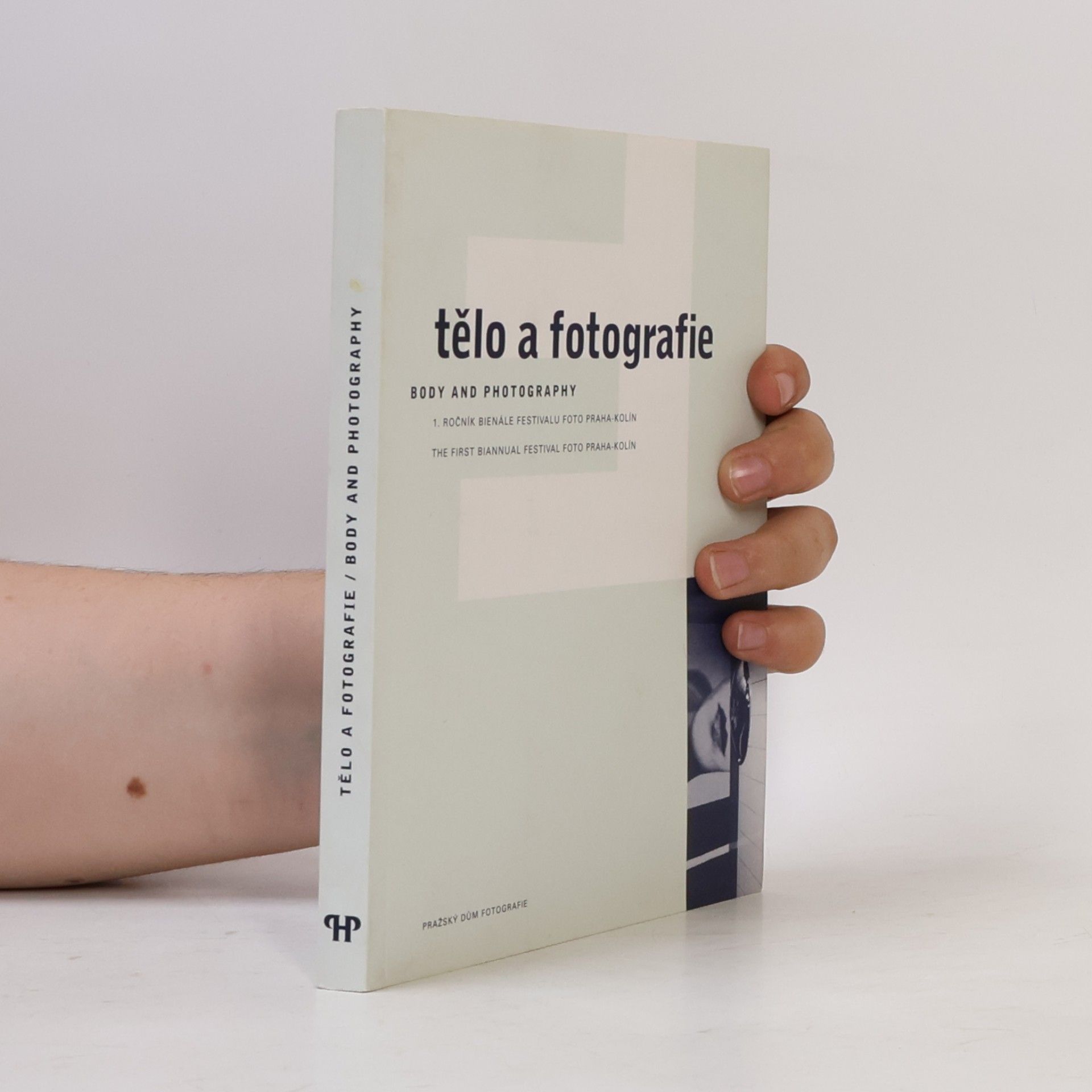 AA.VV. Tělo a fotografie : 1. ročník bienále festivalu Foto Praha-Kolín