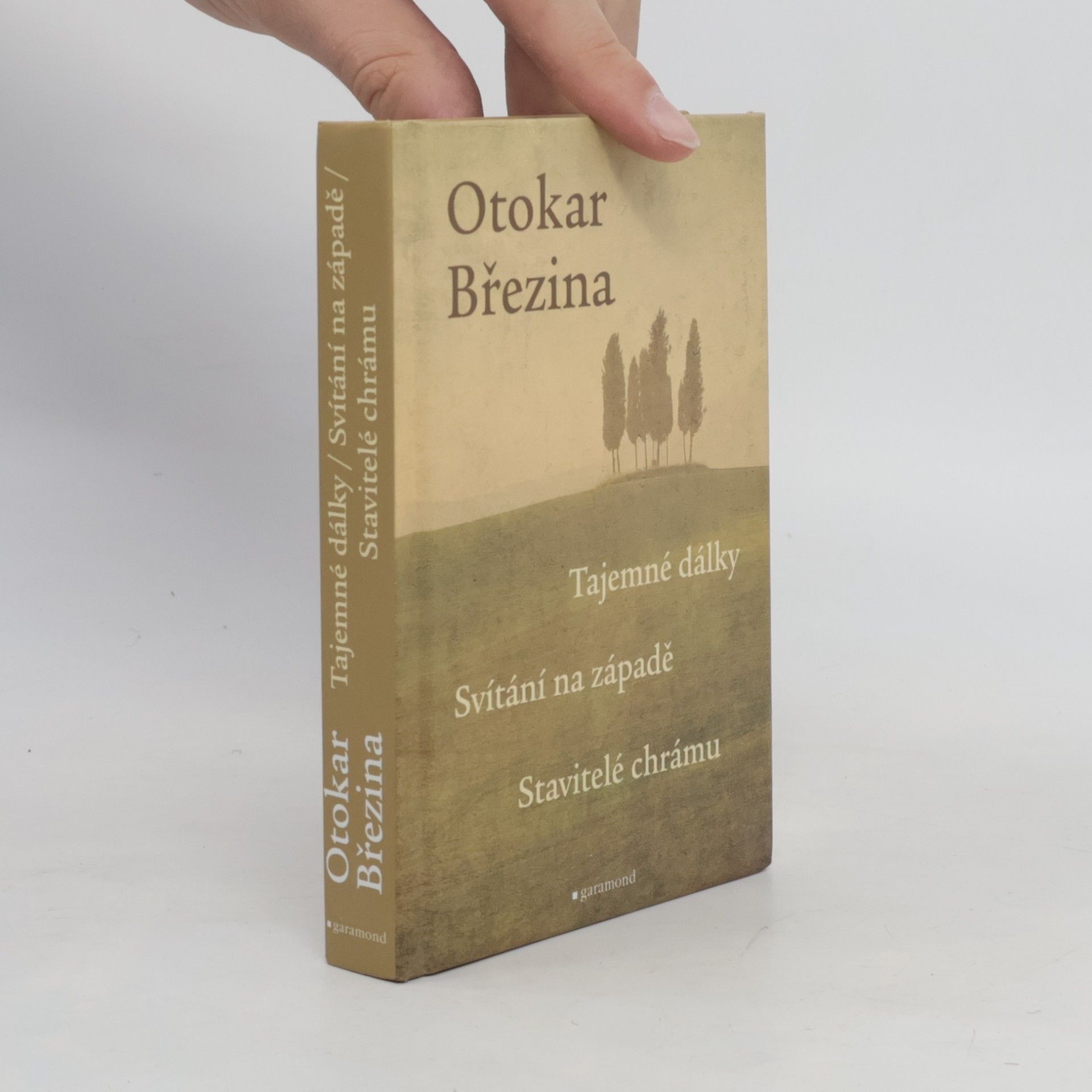Otokar Březina Tajemné dálky / Svítání na západě / Stavitelé chrámu